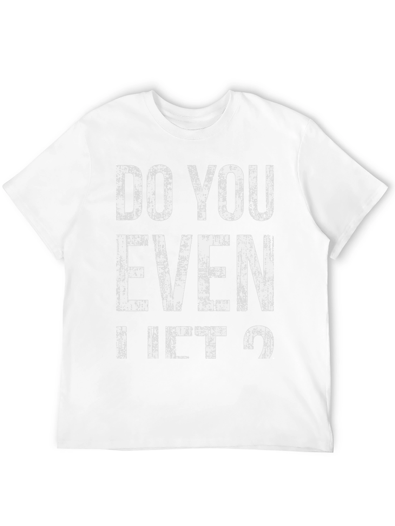 Do You Even Lift? Graphic T-Shirt