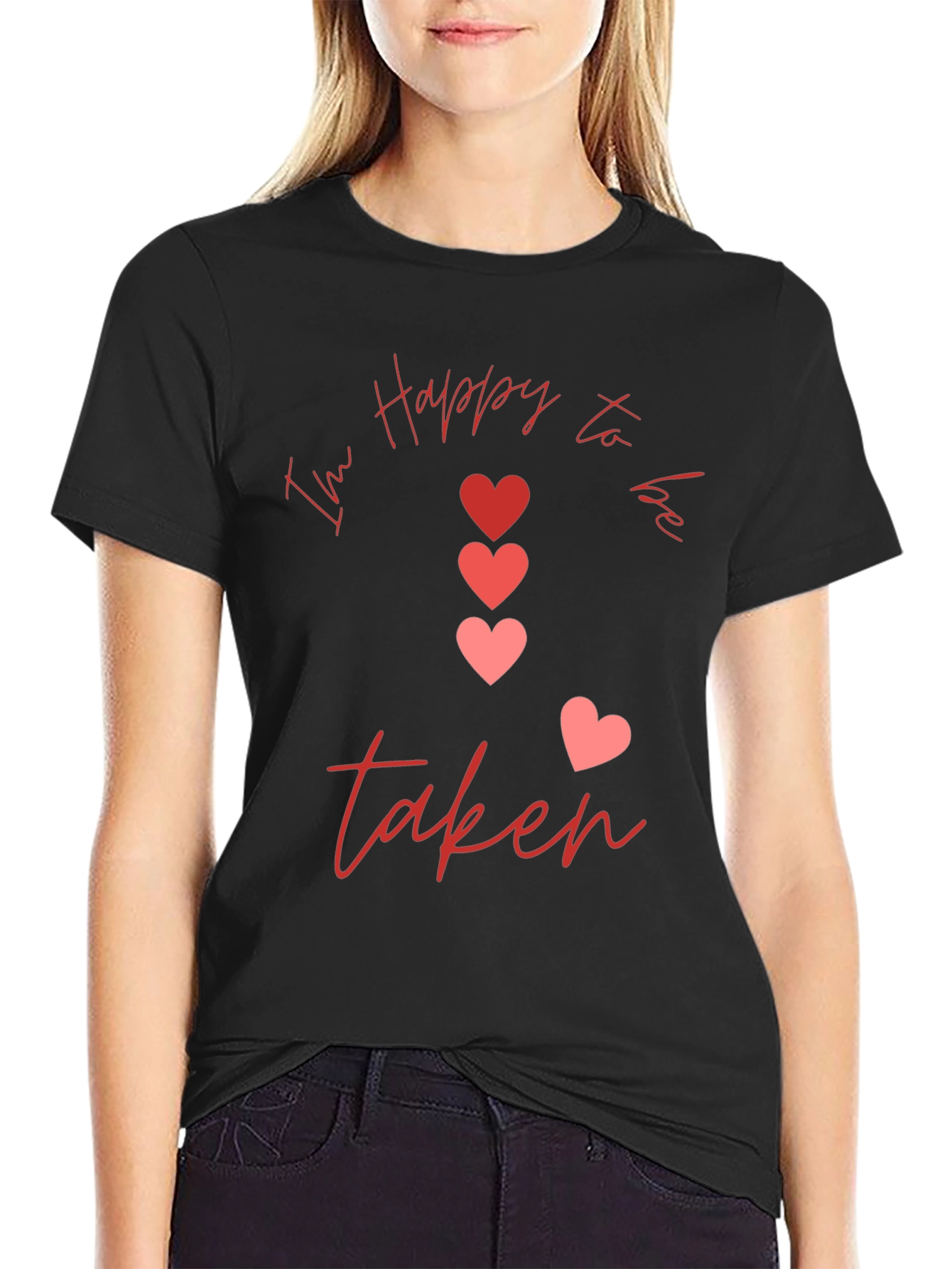 Im Happy to be Taken Graphic T-Shirt