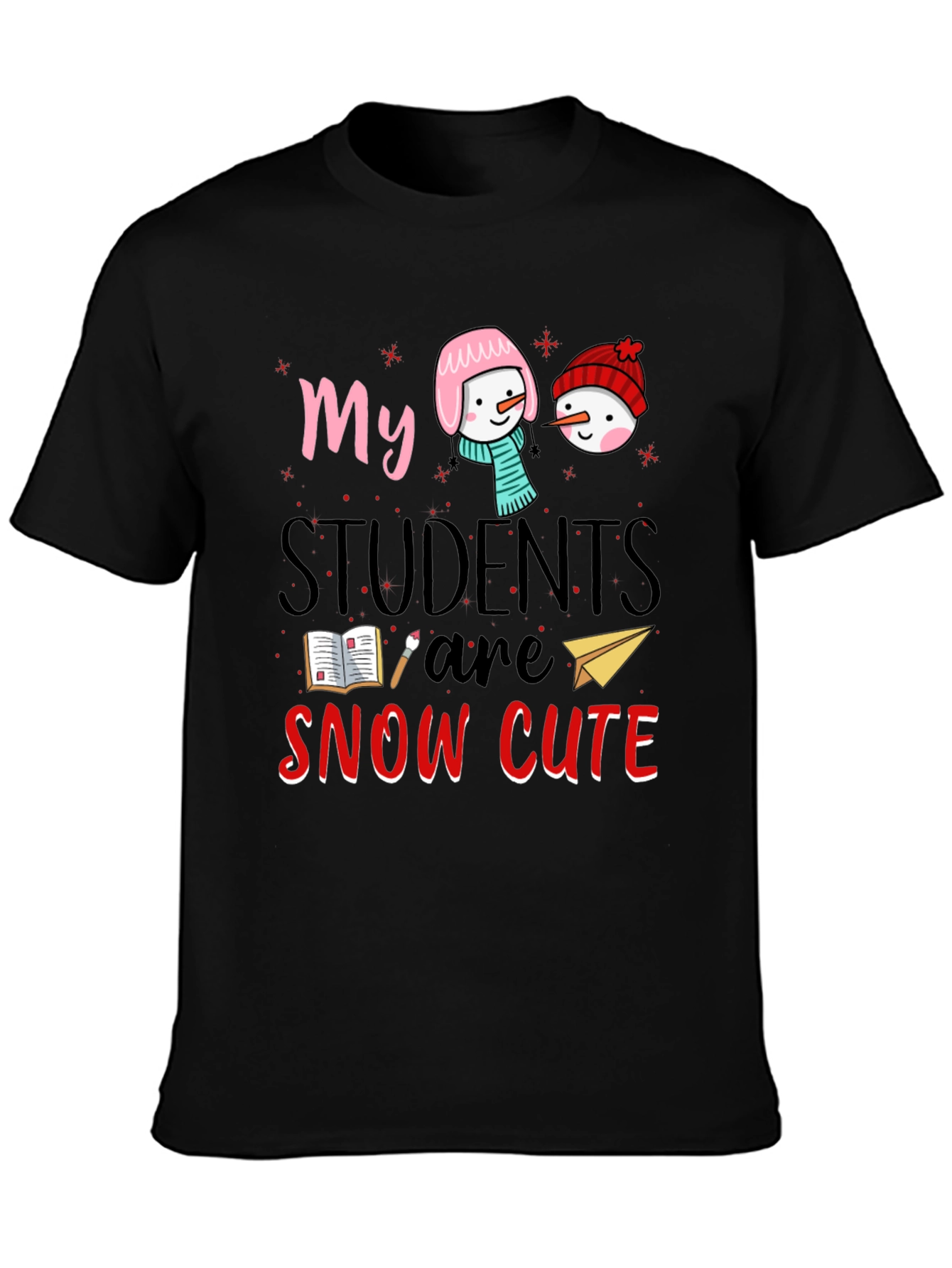 My Students Are Snow Cute Teacher T-Shirt