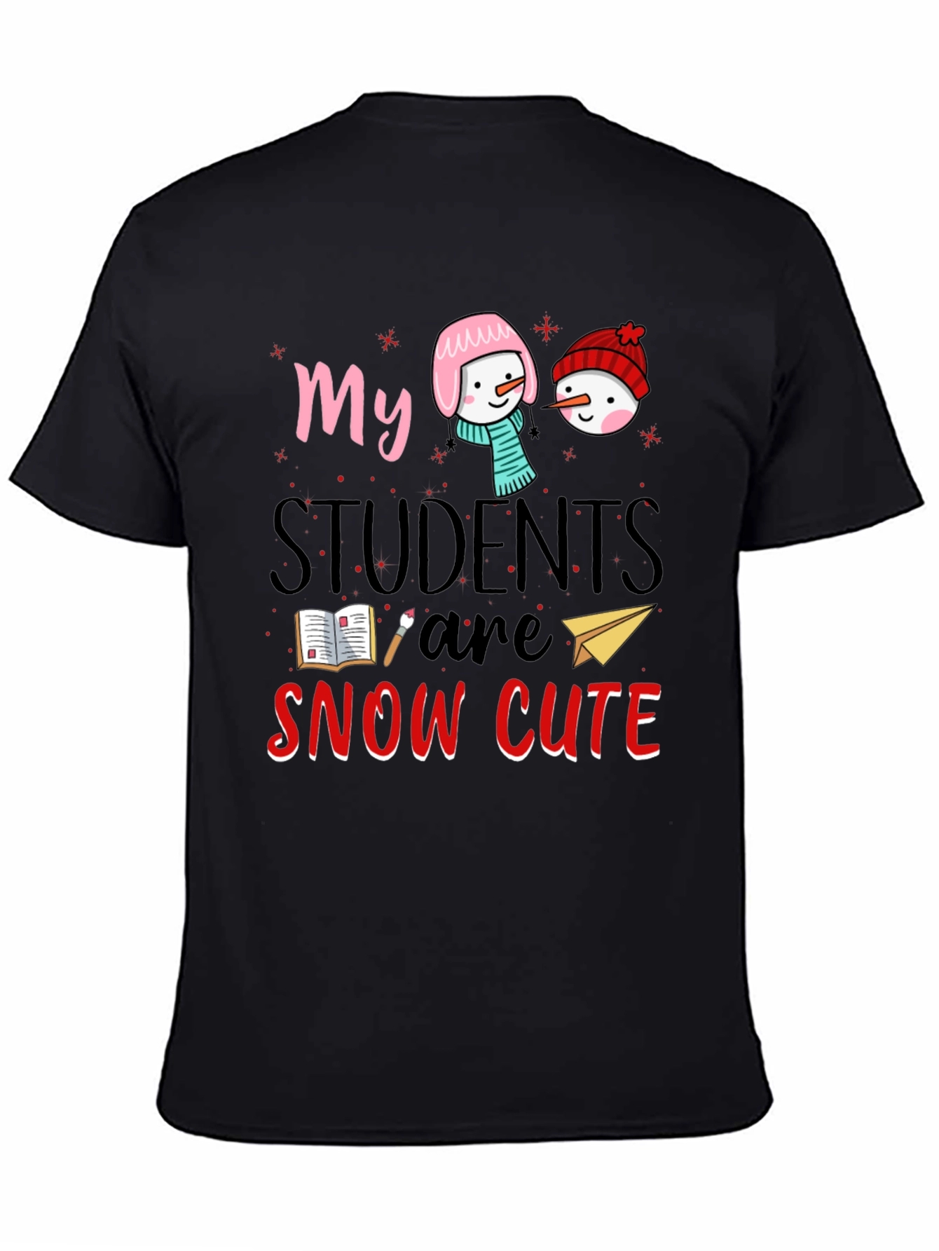 My Students Are Snow Cute Teacher T-Shirt