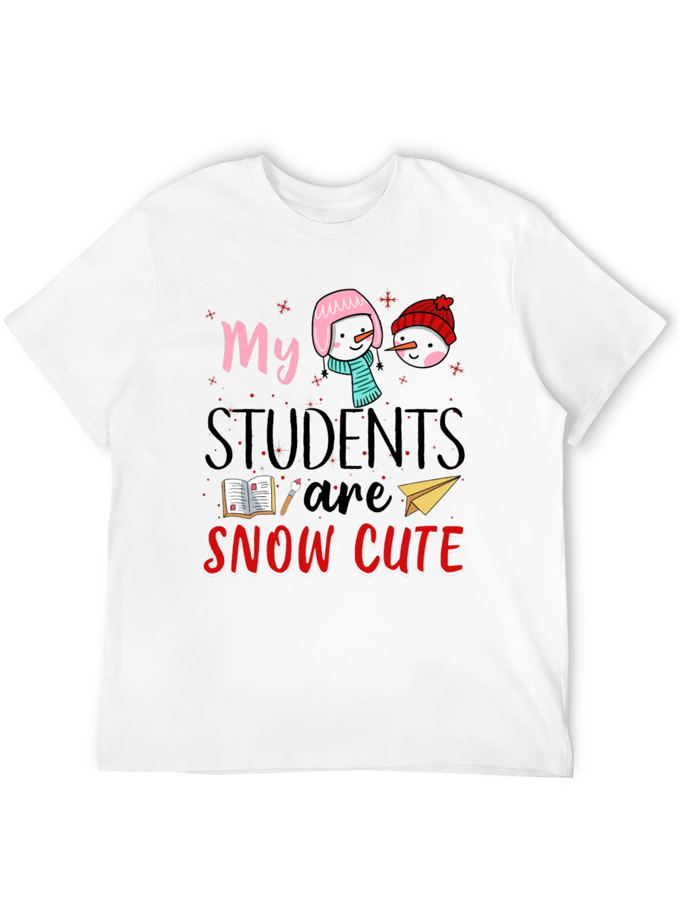 My Students Are Snow Cute Teacher T-Shirt