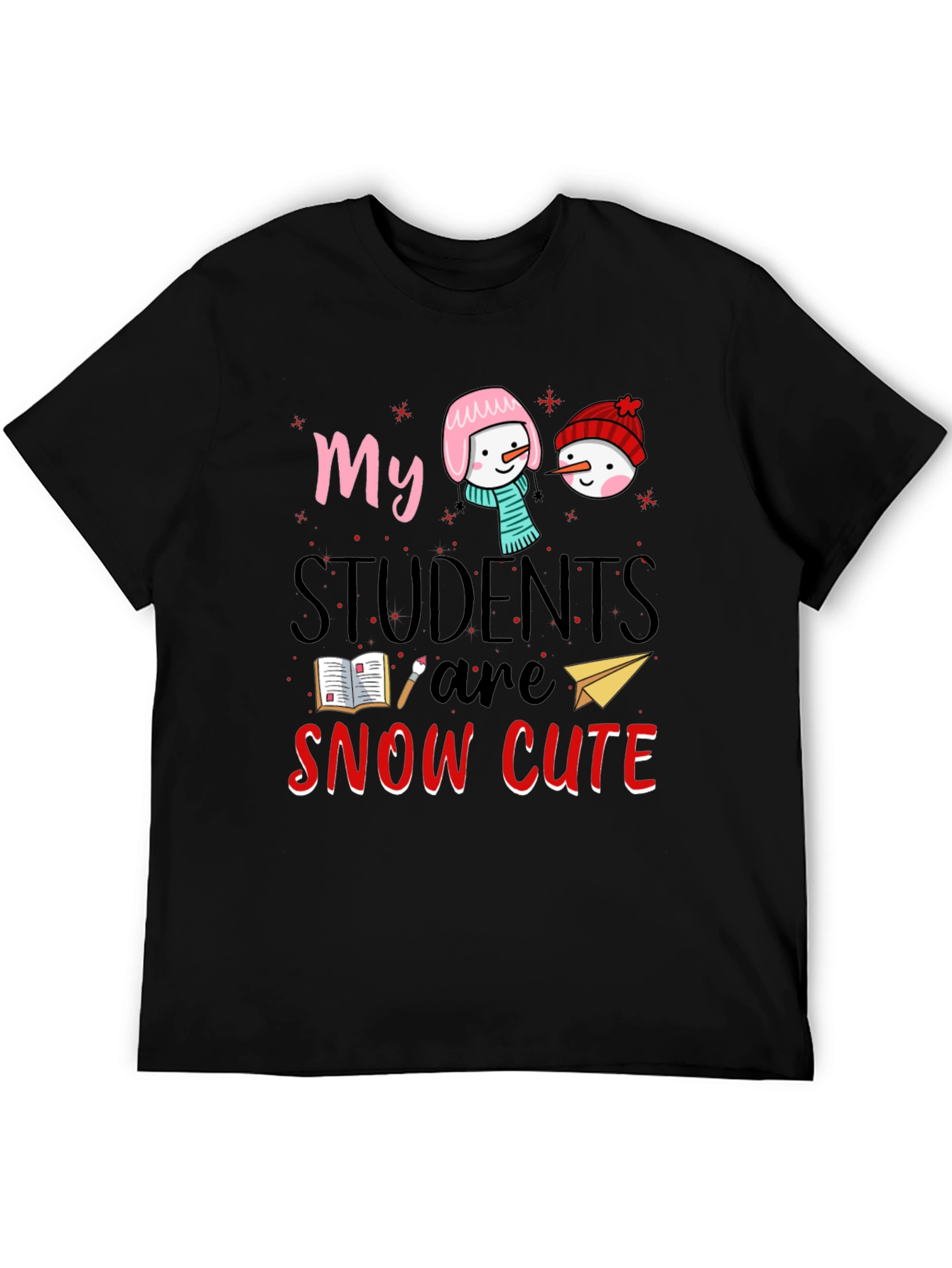 My Students Are Snow Cute Teacher T-Shirt
