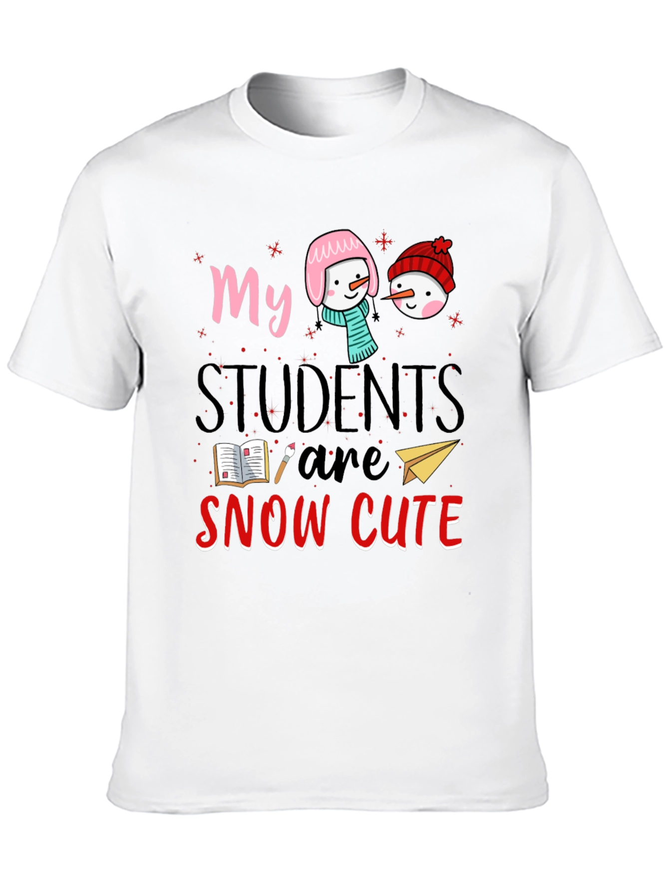 My Students Are Snow Cute Teacher T-Shirt