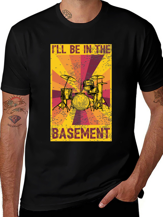 Ill Be In The Basement Drum Set T-Shirt
