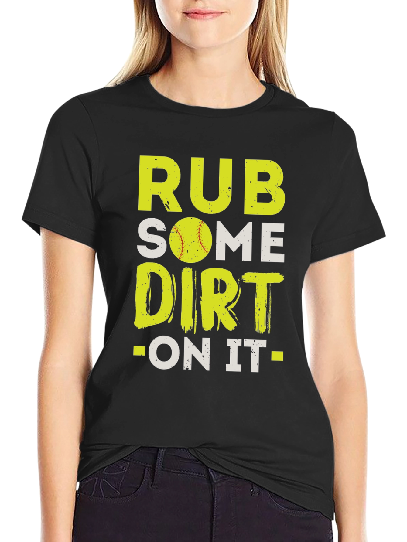 Rub Some Dirt On It T-Shirt