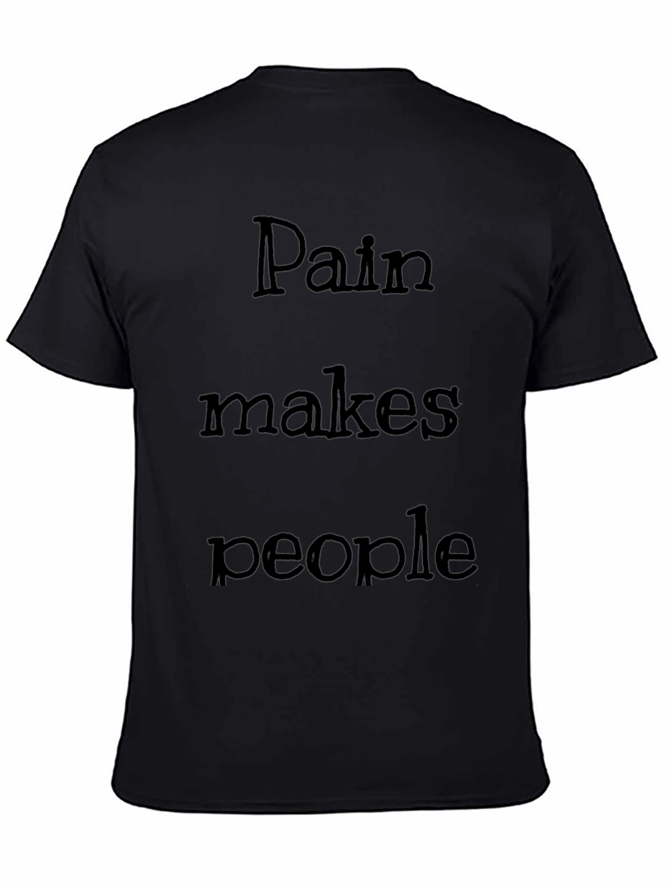 Pain Makes People T-Shirt