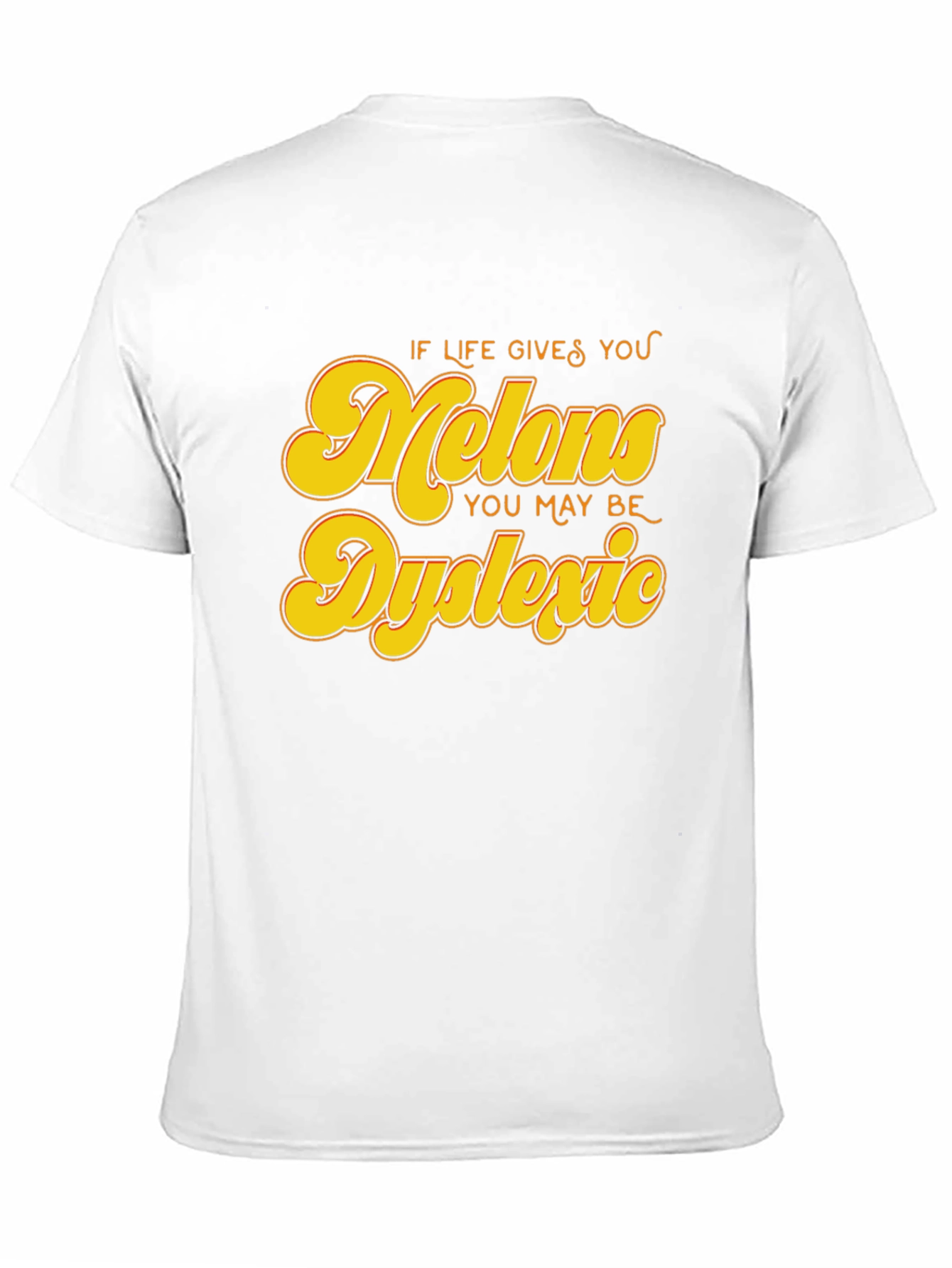 Dyslexic Melons Graphic Tee - Funny Slogan Shirt