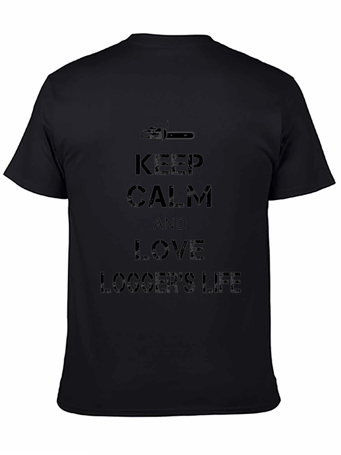 Keep Calm Loggers Life Tee - Black Cotton