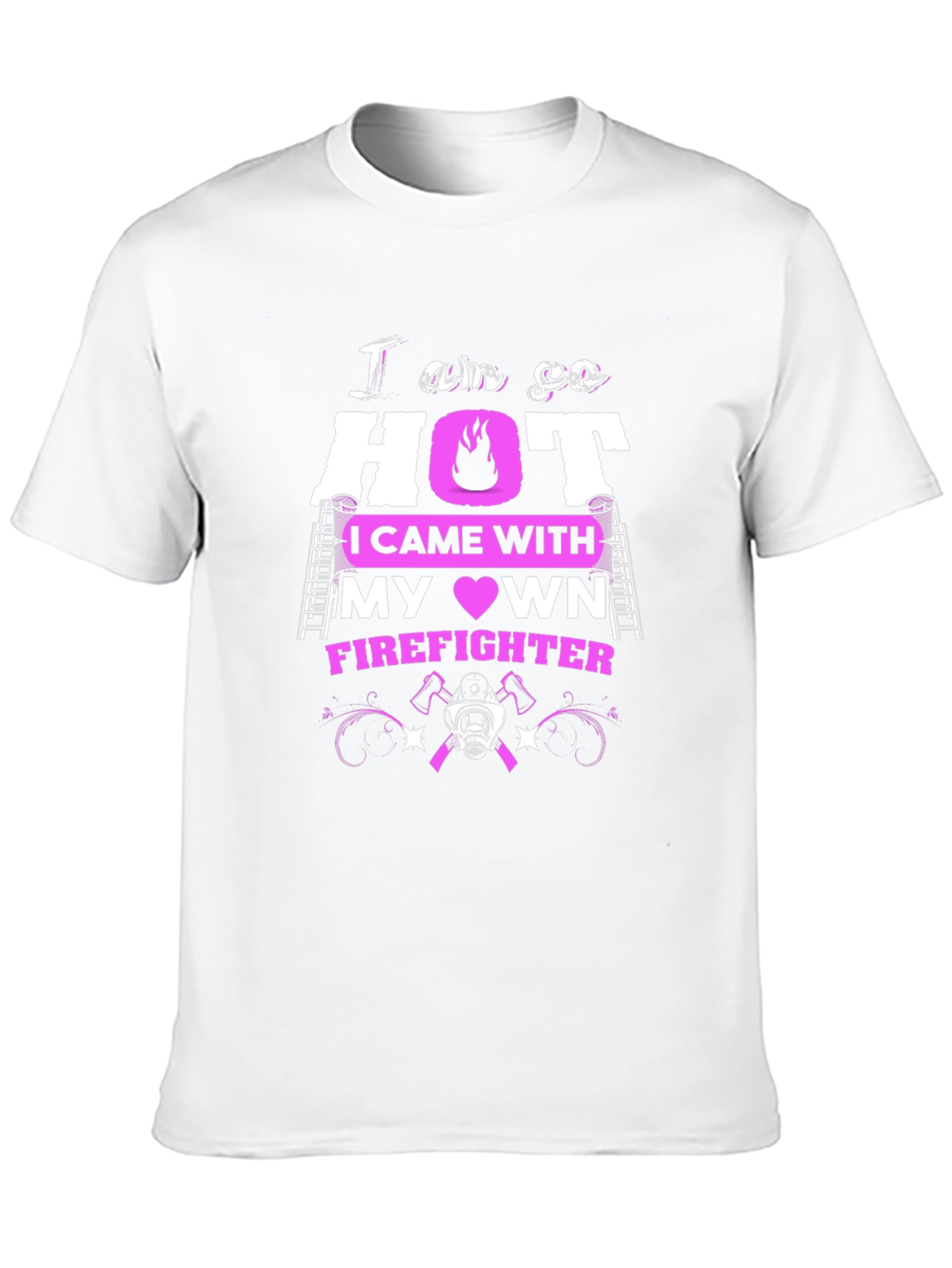 I am so HOT Firefighter T-Shirt