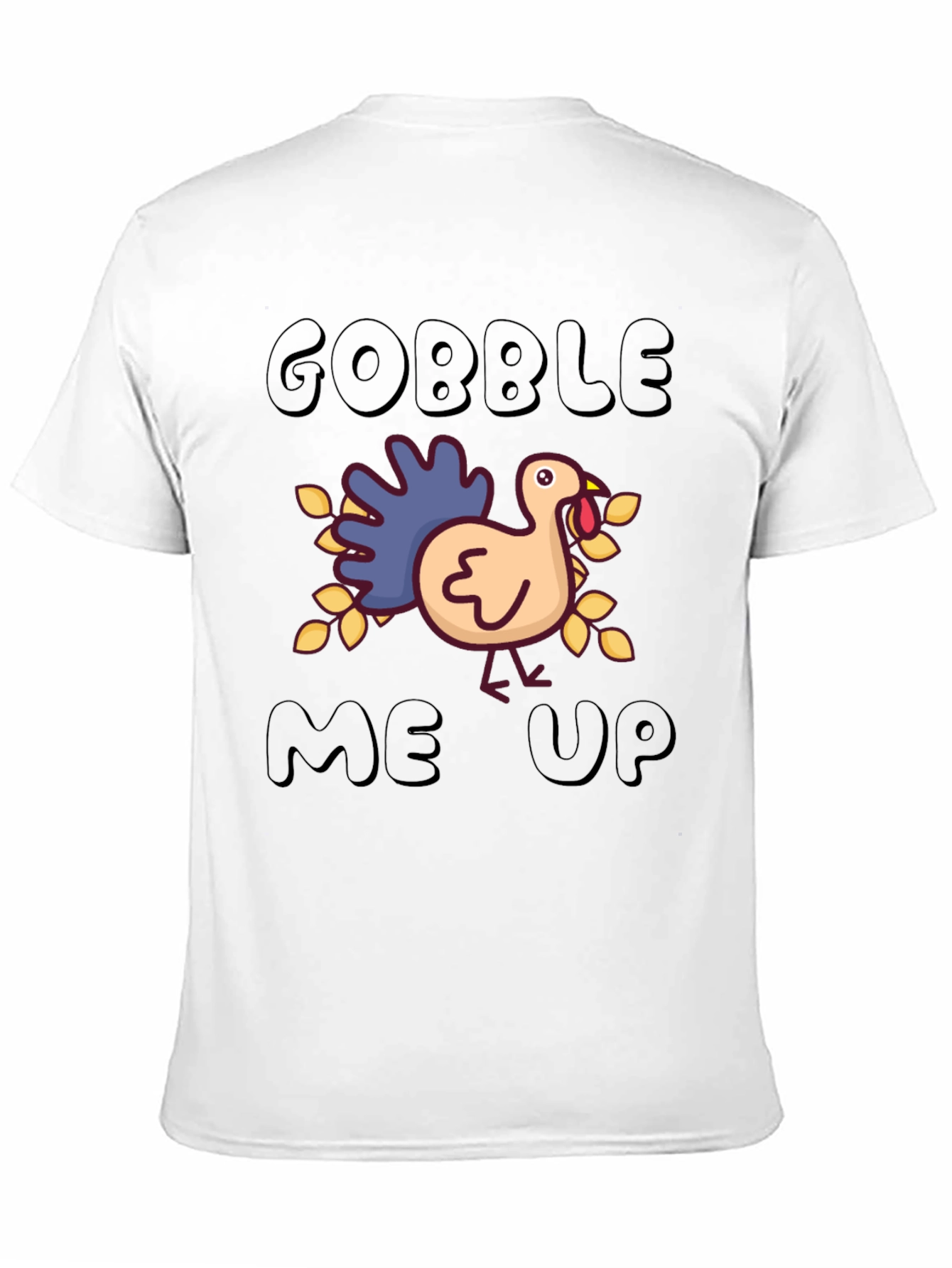 Gobble Me Up Turkey Thanksgiving T-Shirt
