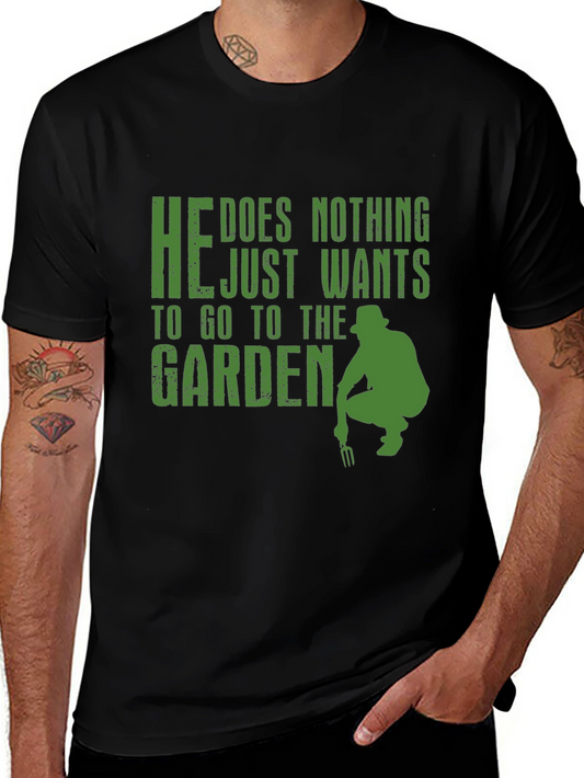 Gardener Graphic Tee - He Does Nothing Just Wants to Garden