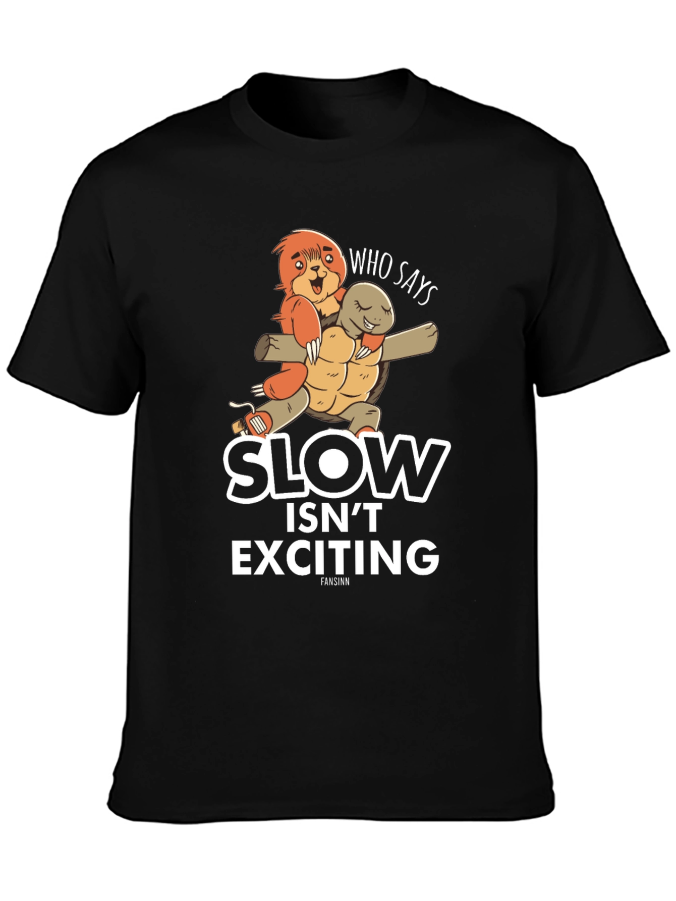Slow Isnt Exciting T-Shirt