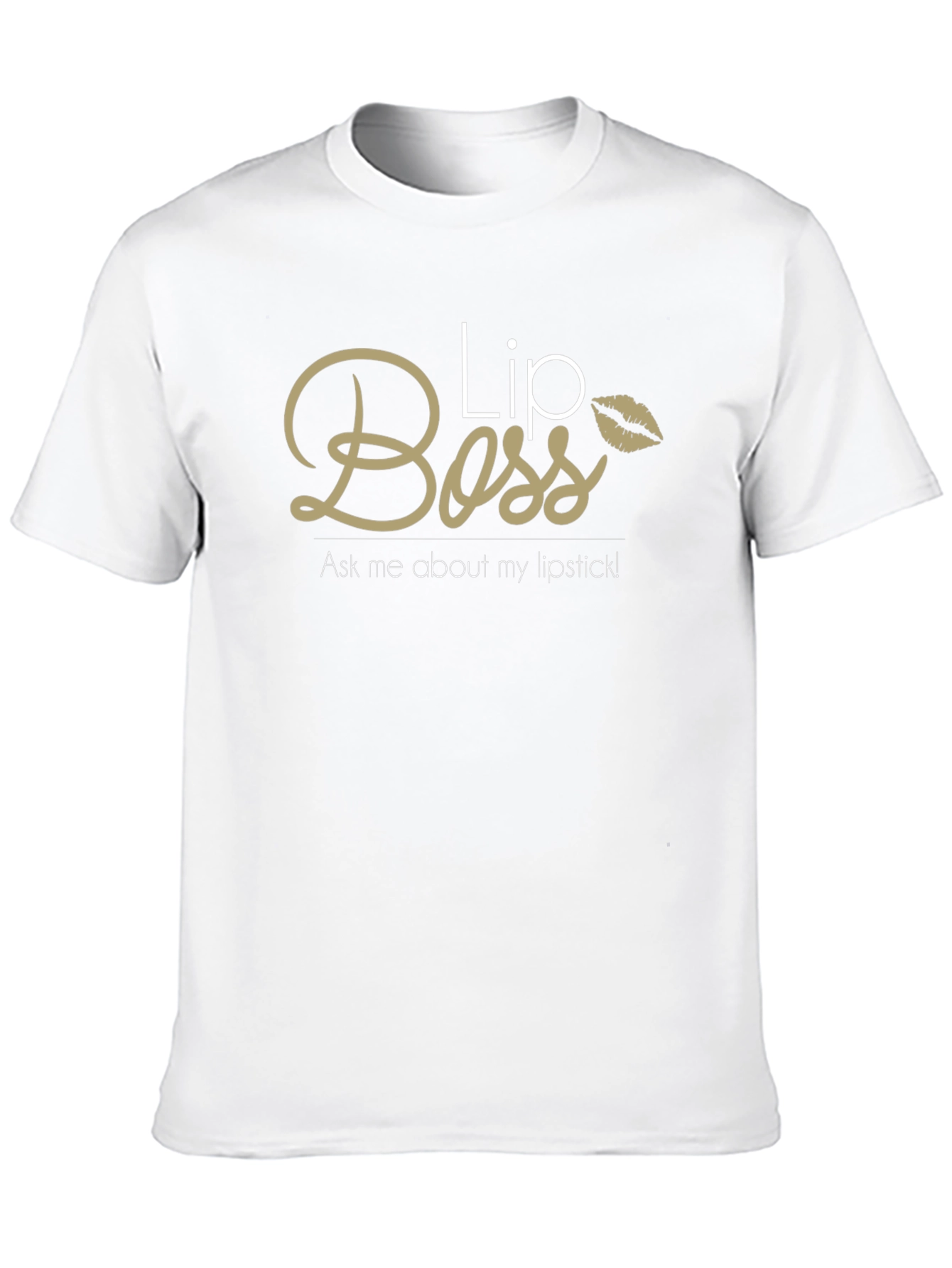 Lip Boss T-Shirt - Ask Me About My Lipstick