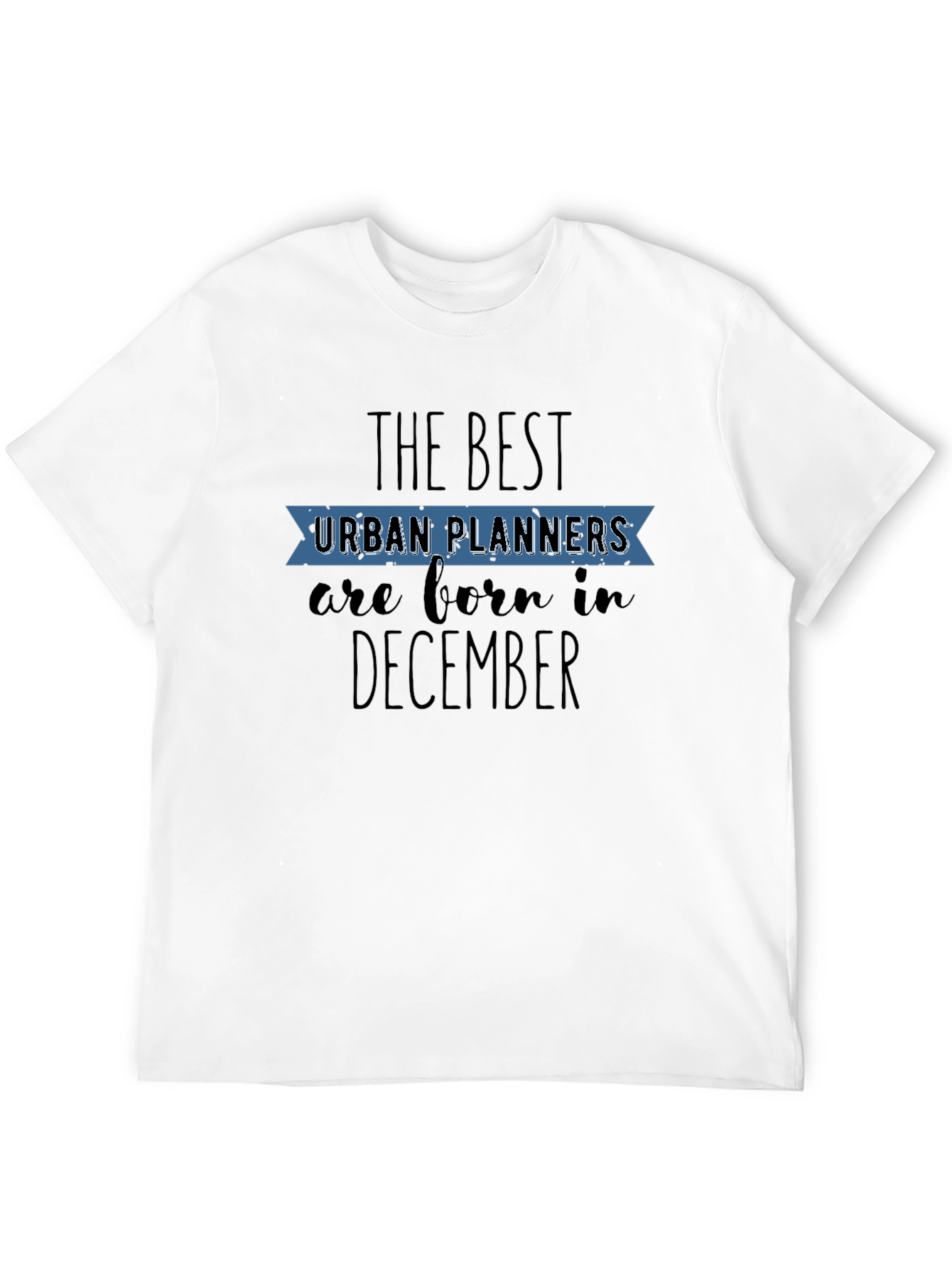 Urban Planner December Birthday T-Shirt