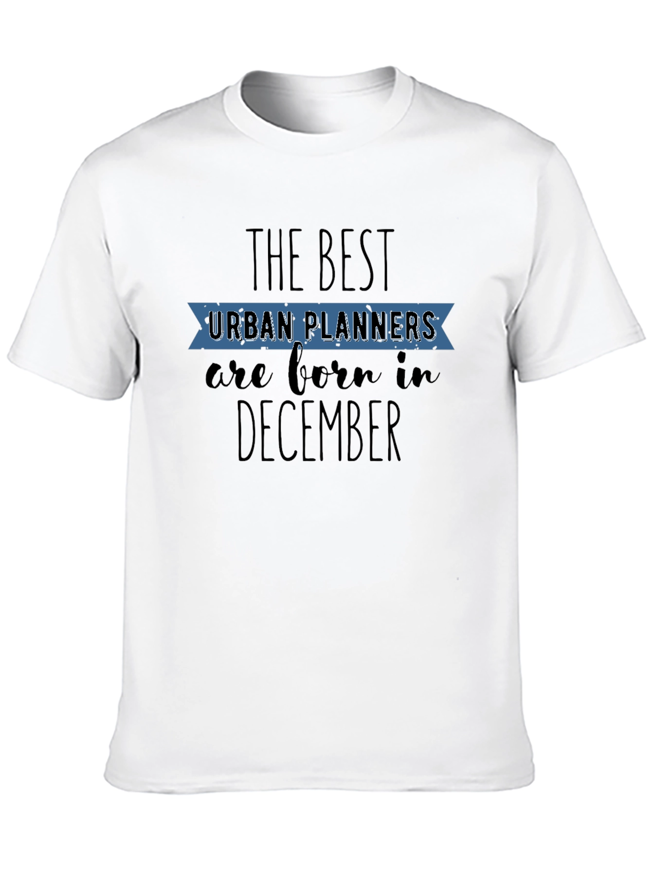 Urban Planner December Birthday T-Shirt