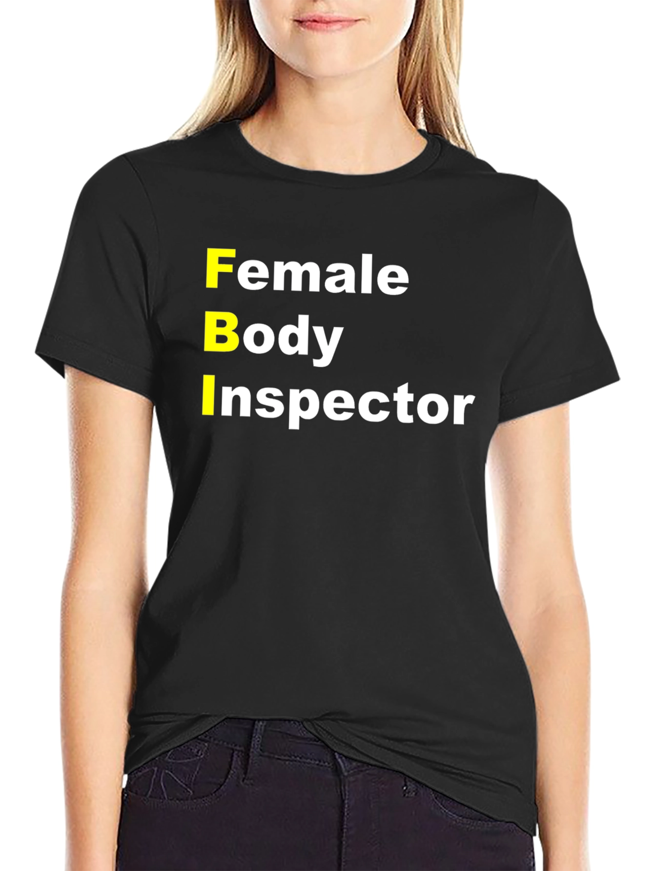 FBI Female Body Inspector Funny T-Shirt