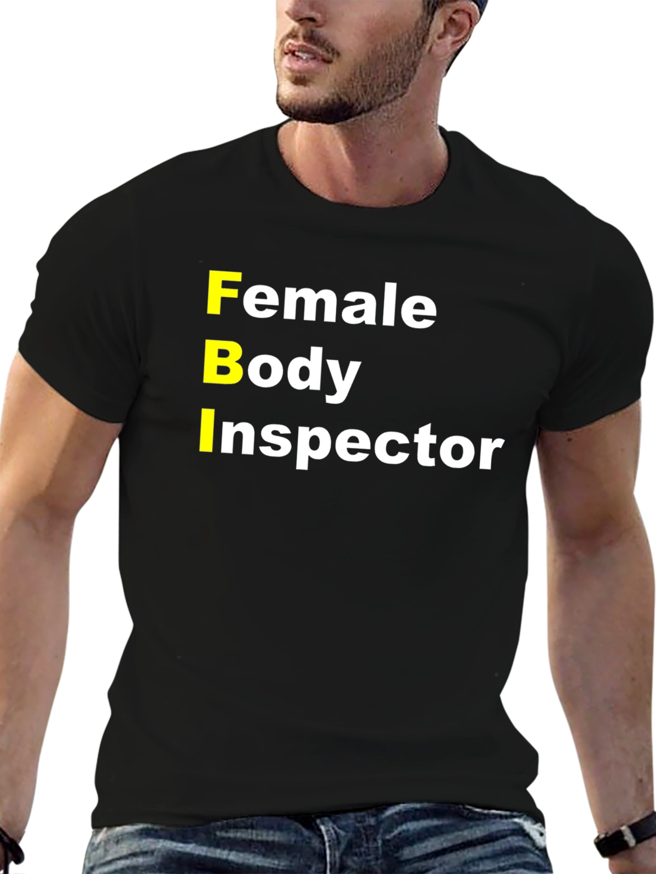 FBI Female Body Inspector Funny T-Shirt