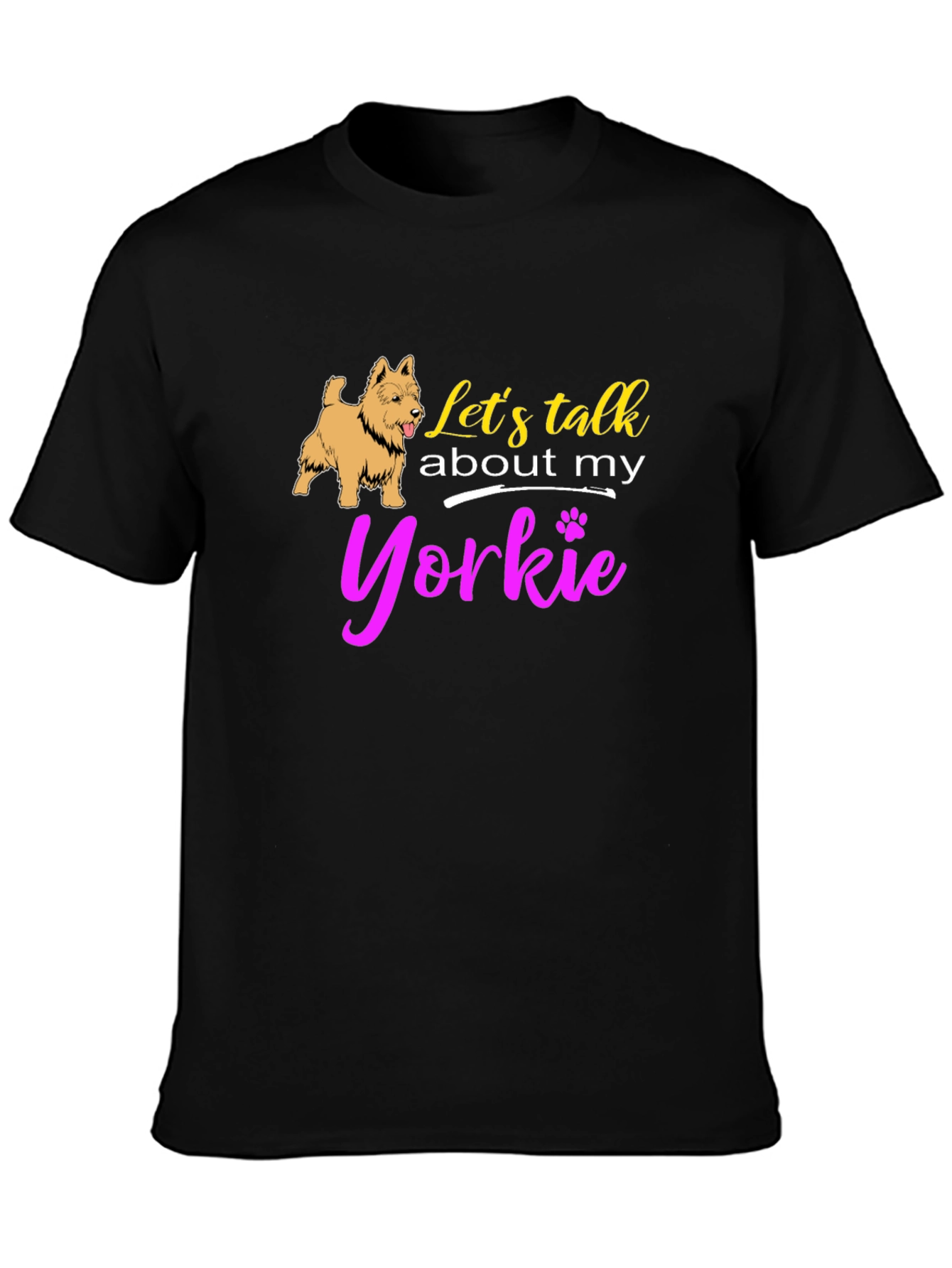 Lets Talk About My Yorkie T-Shirt