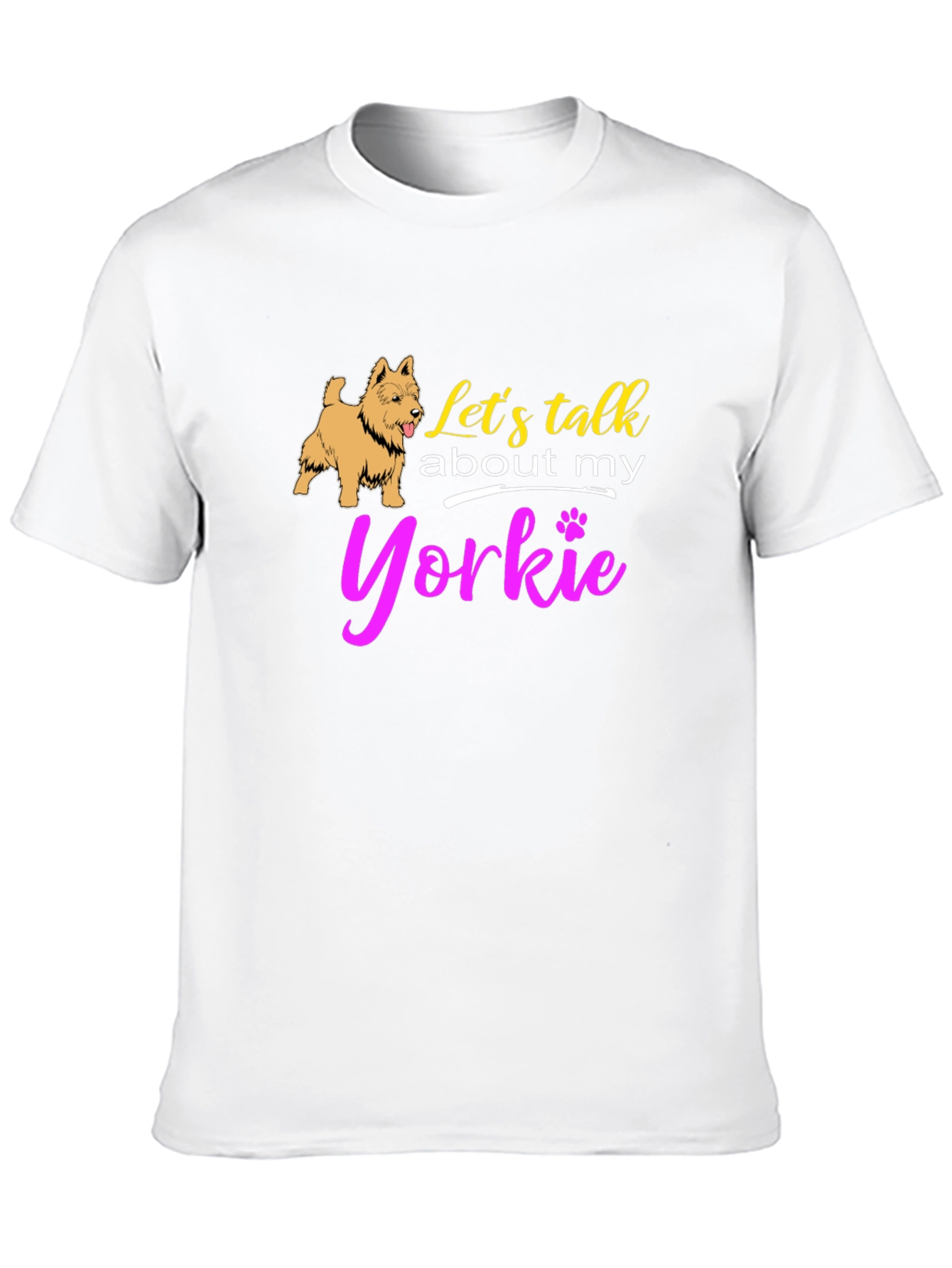 Lets Talk About My Yorkie T-Shirt