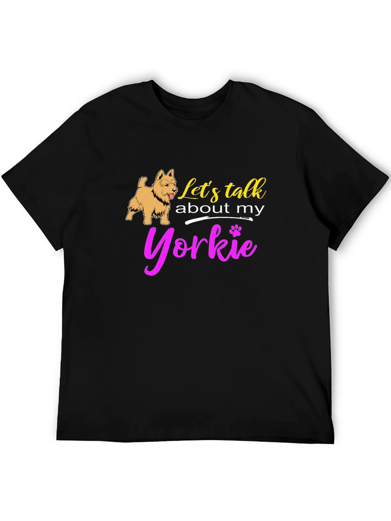Lets Talk About My Yorkie T-Shirt