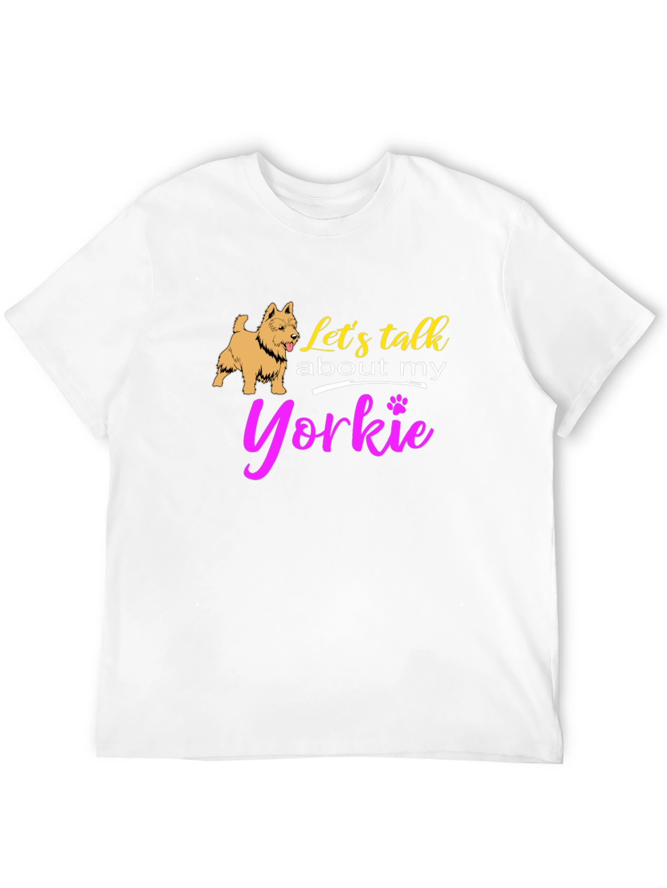 Lets Talk About My Yorkie T-Shirt
