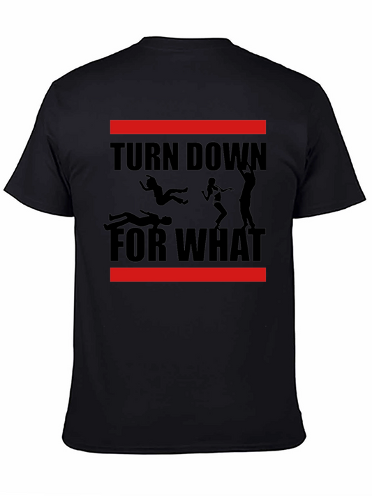 Turn Down For What Graphic Tee - Party Mode Activated!