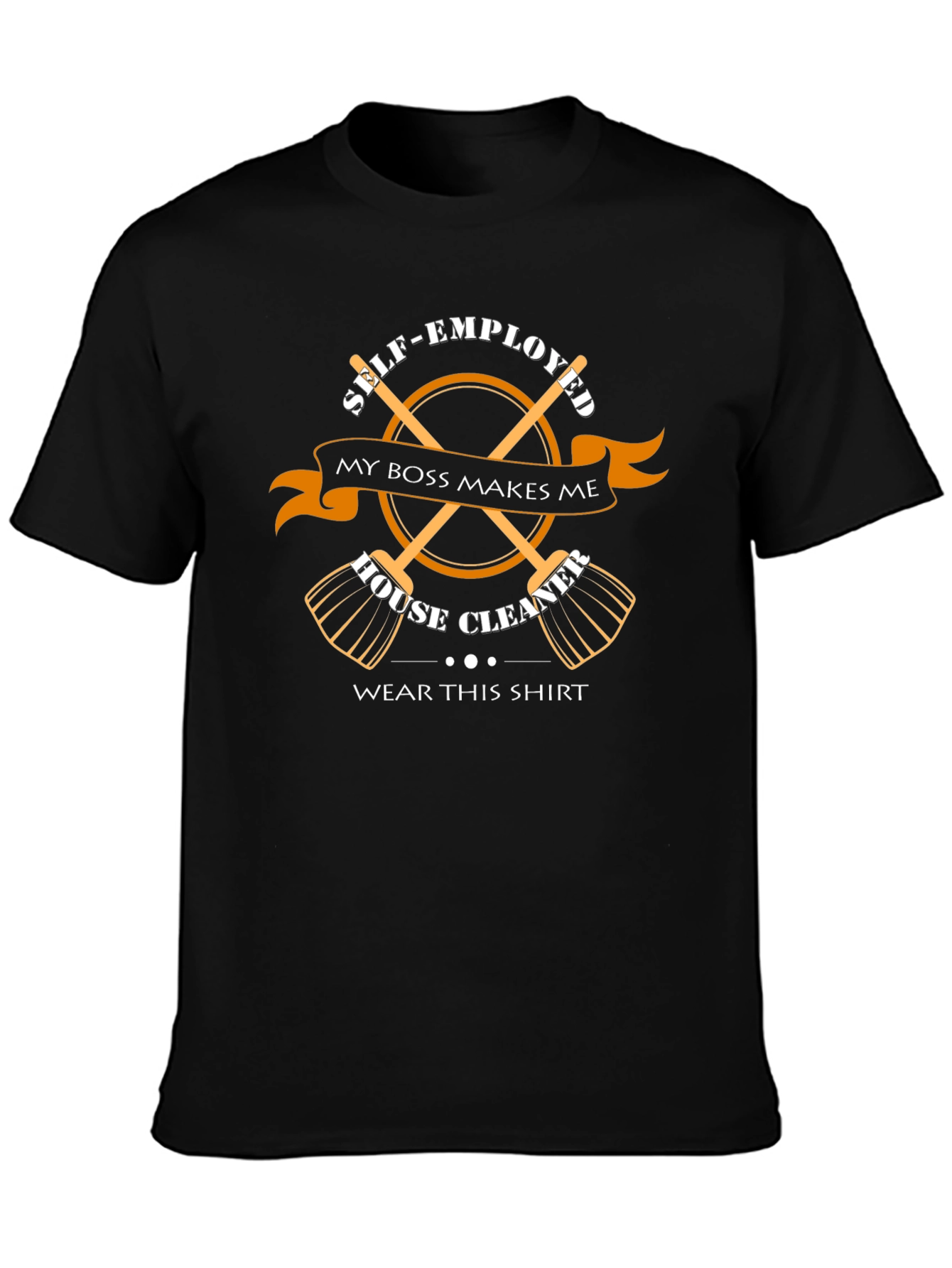 Self-Employed House Cleaner Graphic T-Shirt