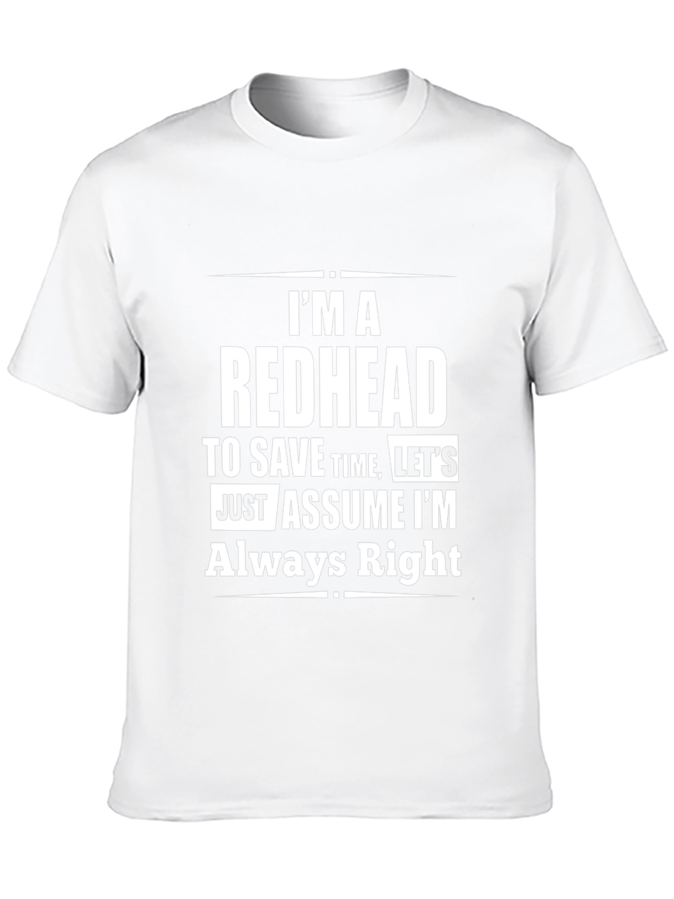 Redhead Humor T-Shirt - Always Right Statement Tee