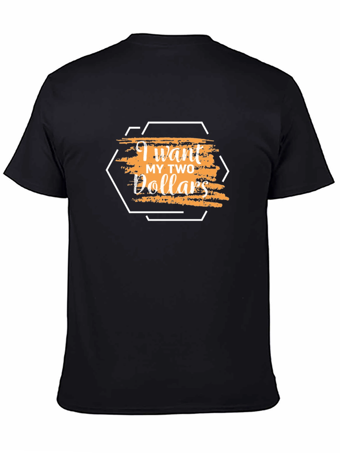 I Want My Two Dollars Graphic T-Shirt