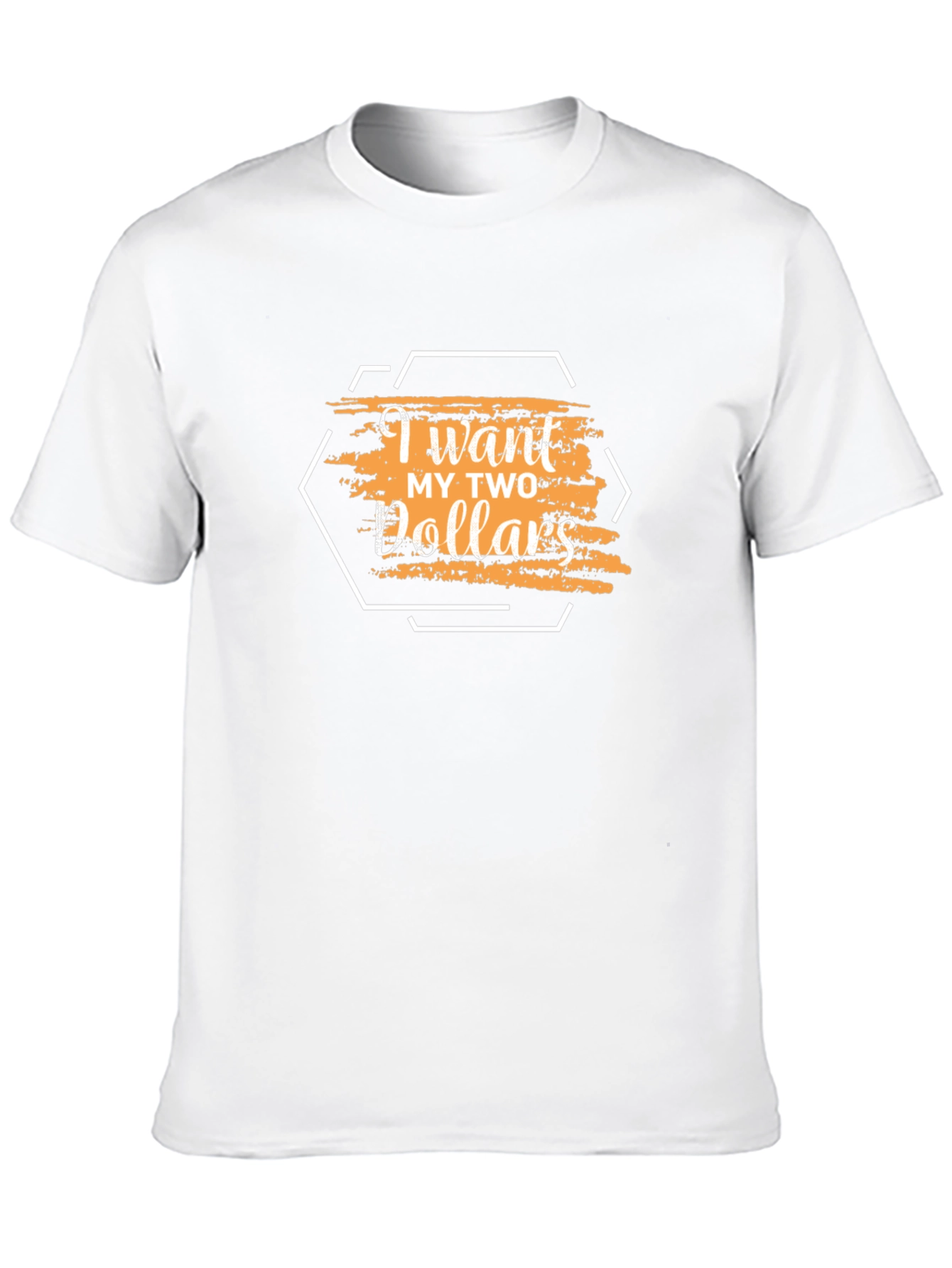 I Want My Two Dollars Graphic T-Shirt