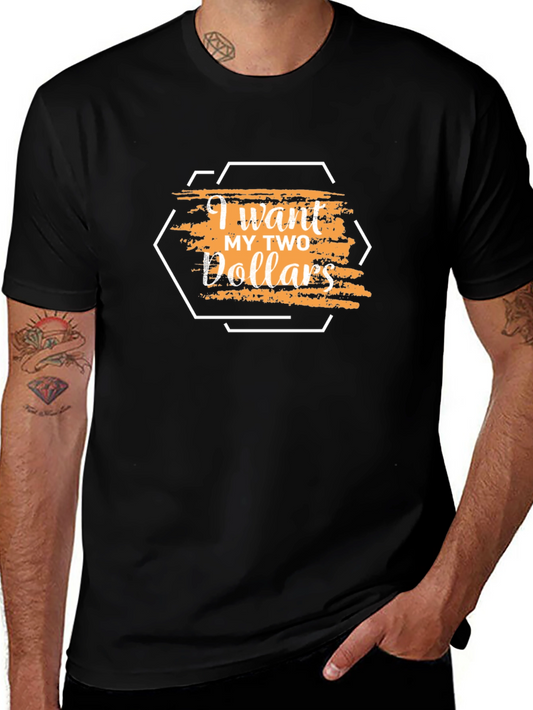 I Want My Two Dollars Graphic T-Shirt
