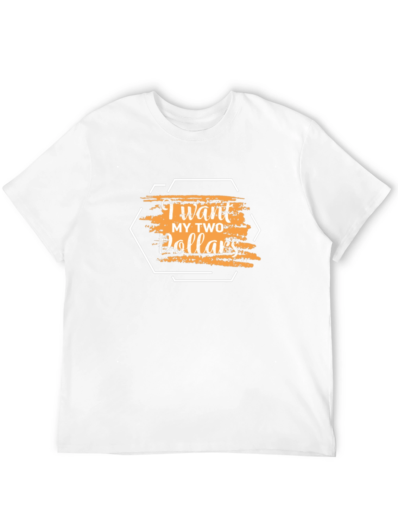 I Want My Two Dollars Graphic T-Shirt