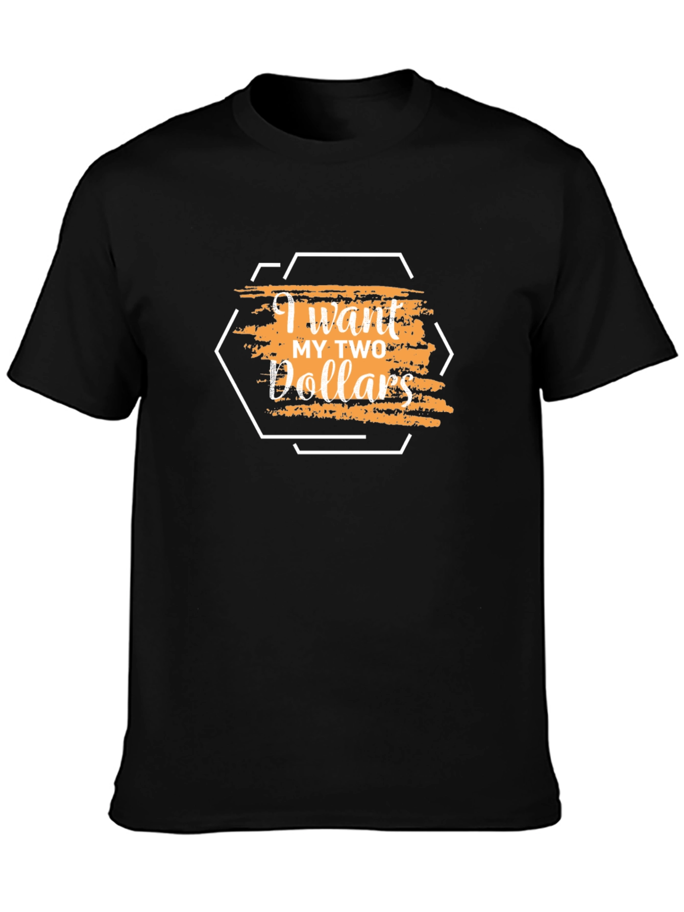 I Want My Two Dollars Graphic T-Shirt