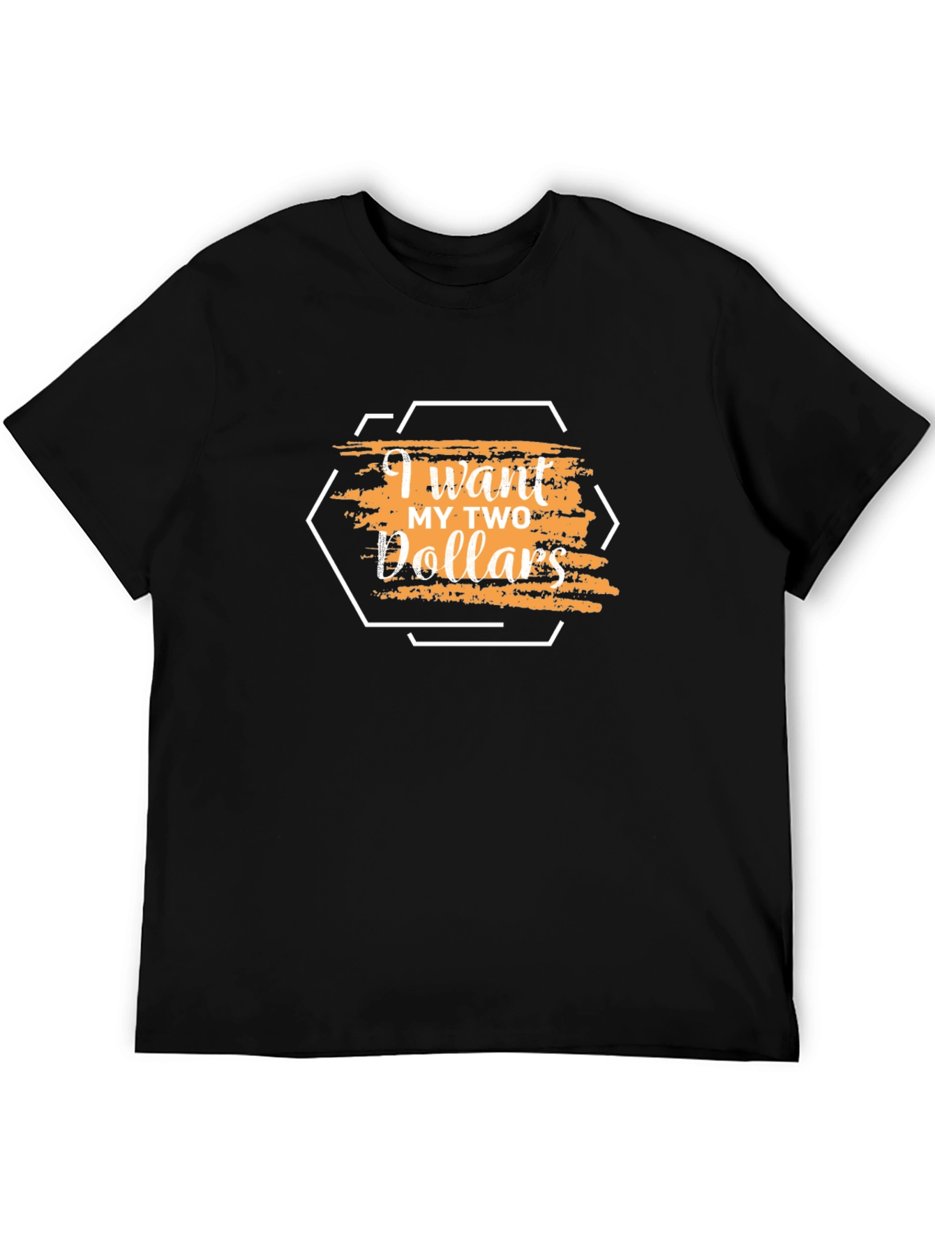 I Want My Two Dollars Graphic T-Shirt