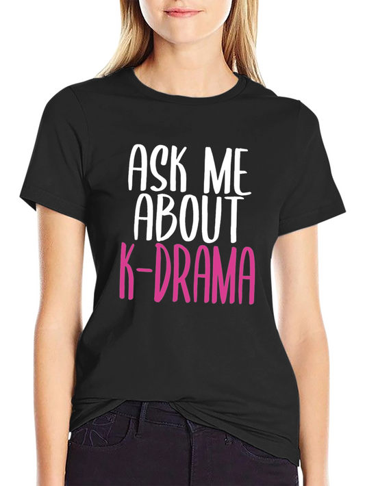 Ask Me About K-Drama Graphic Tee