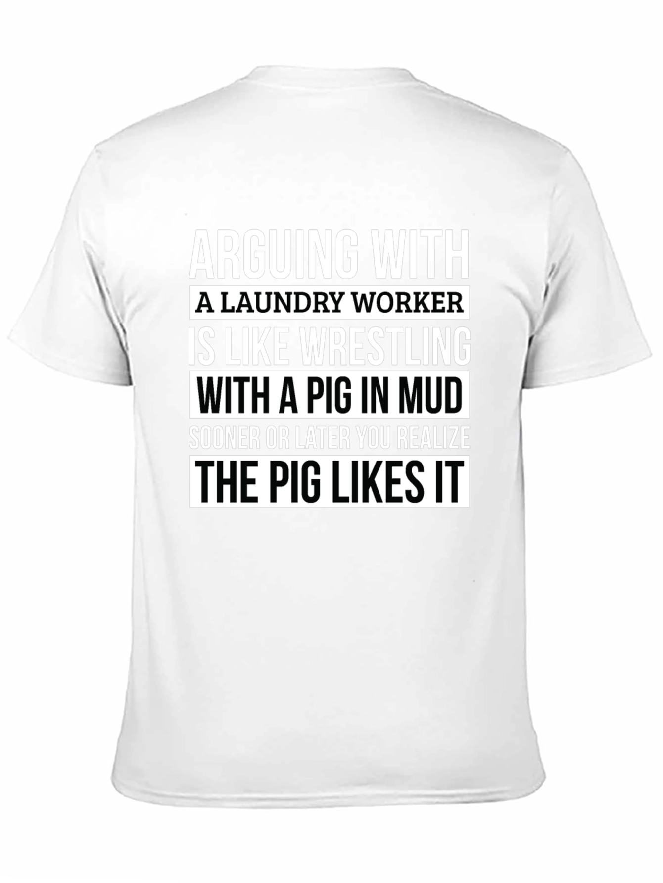 Laundry Worker Pig in Mud T-Shirt