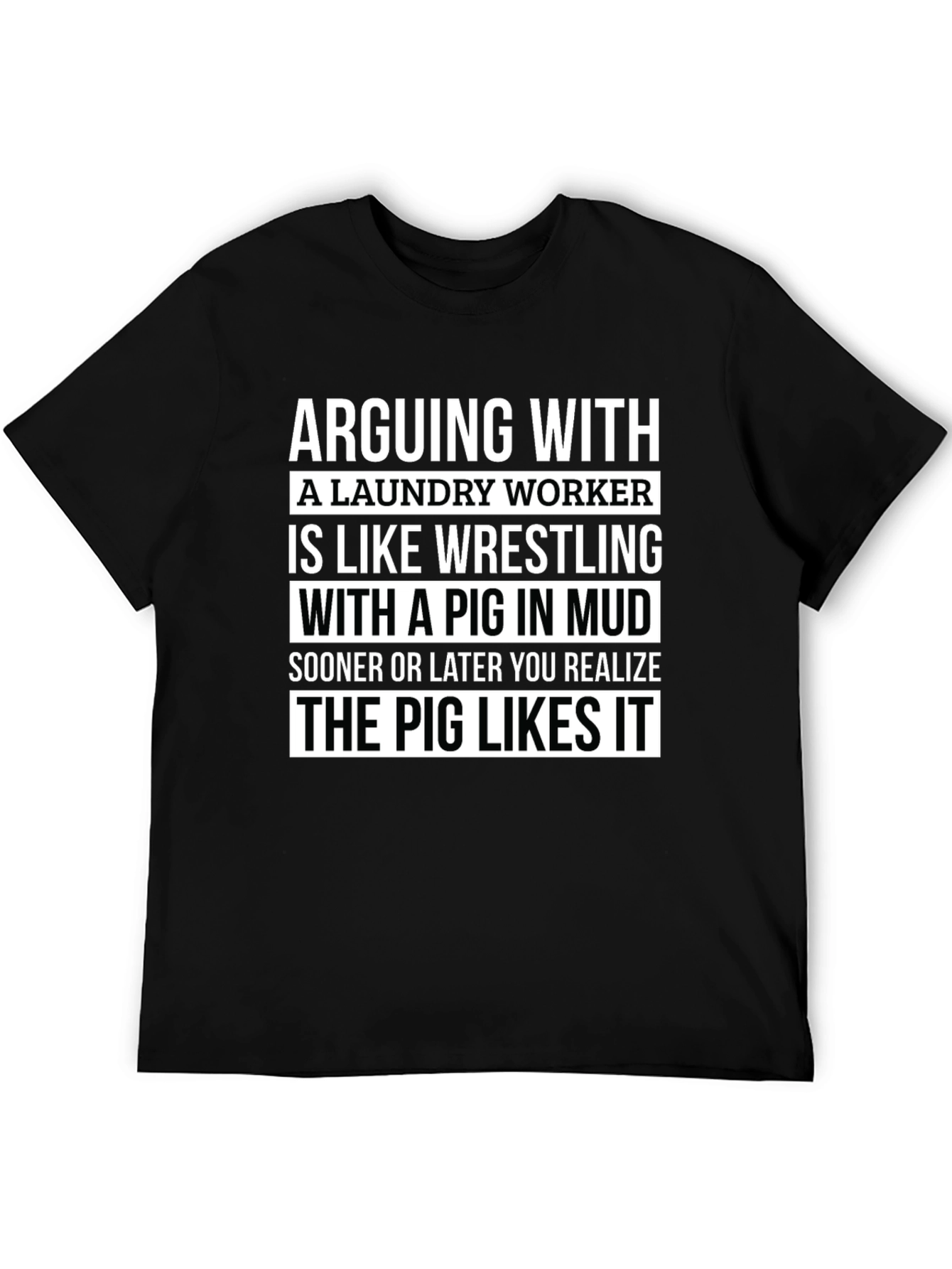 Laundry Worker Pig in Mud T-Shirt