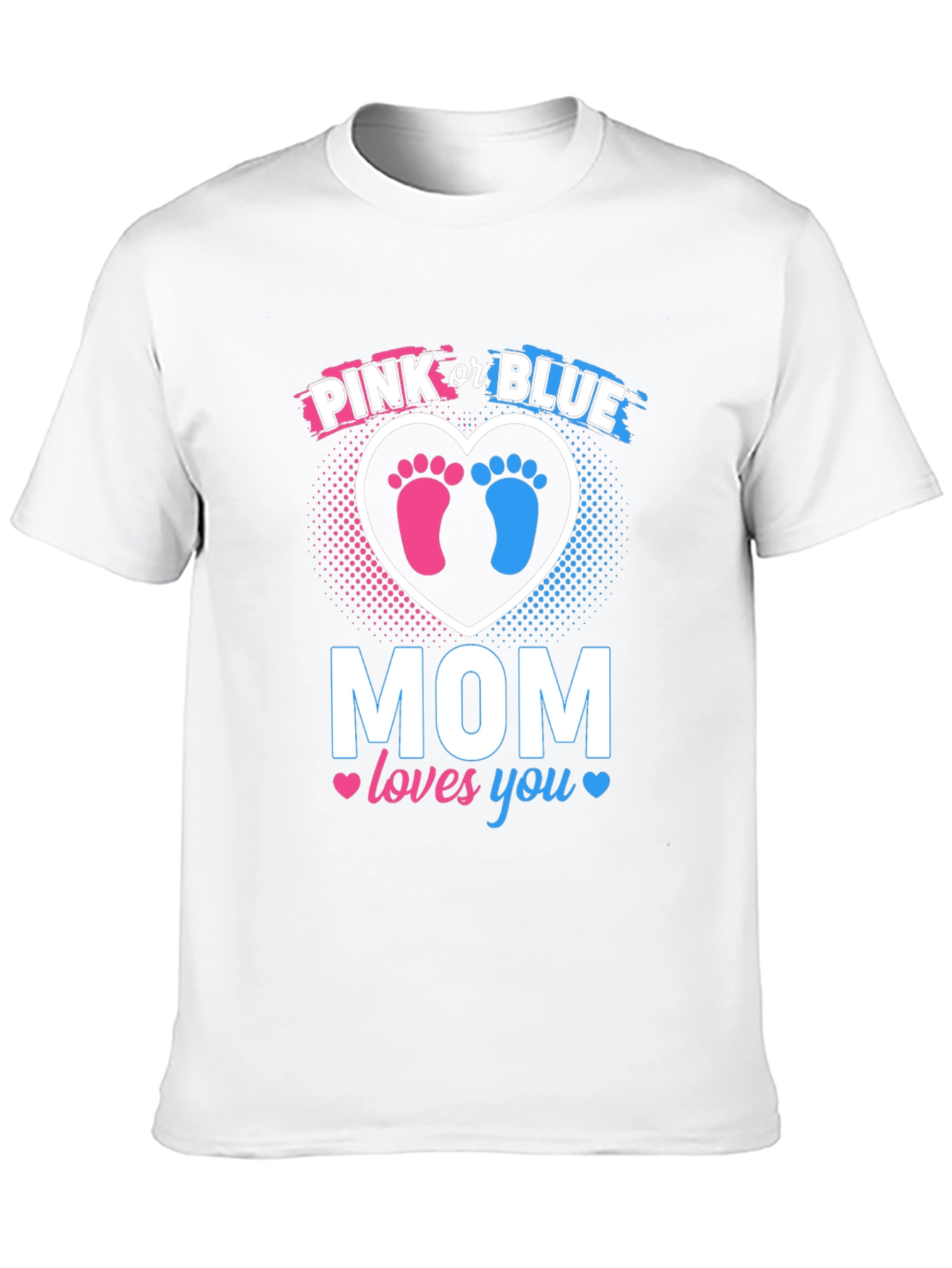 Pink or Blue Mom Loves You T-Shirt