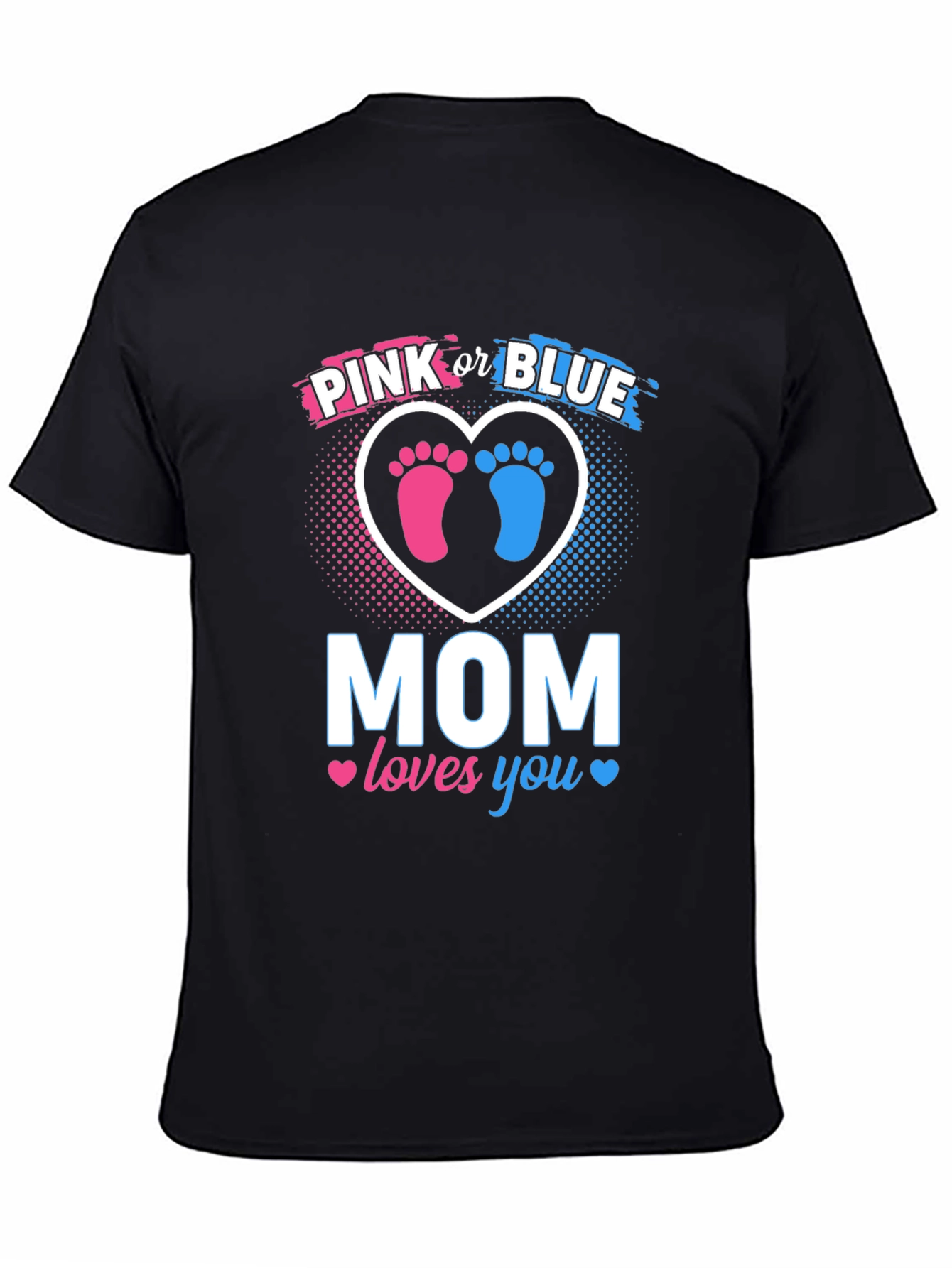 Pink or Blue Mom Loves You T-Shirt