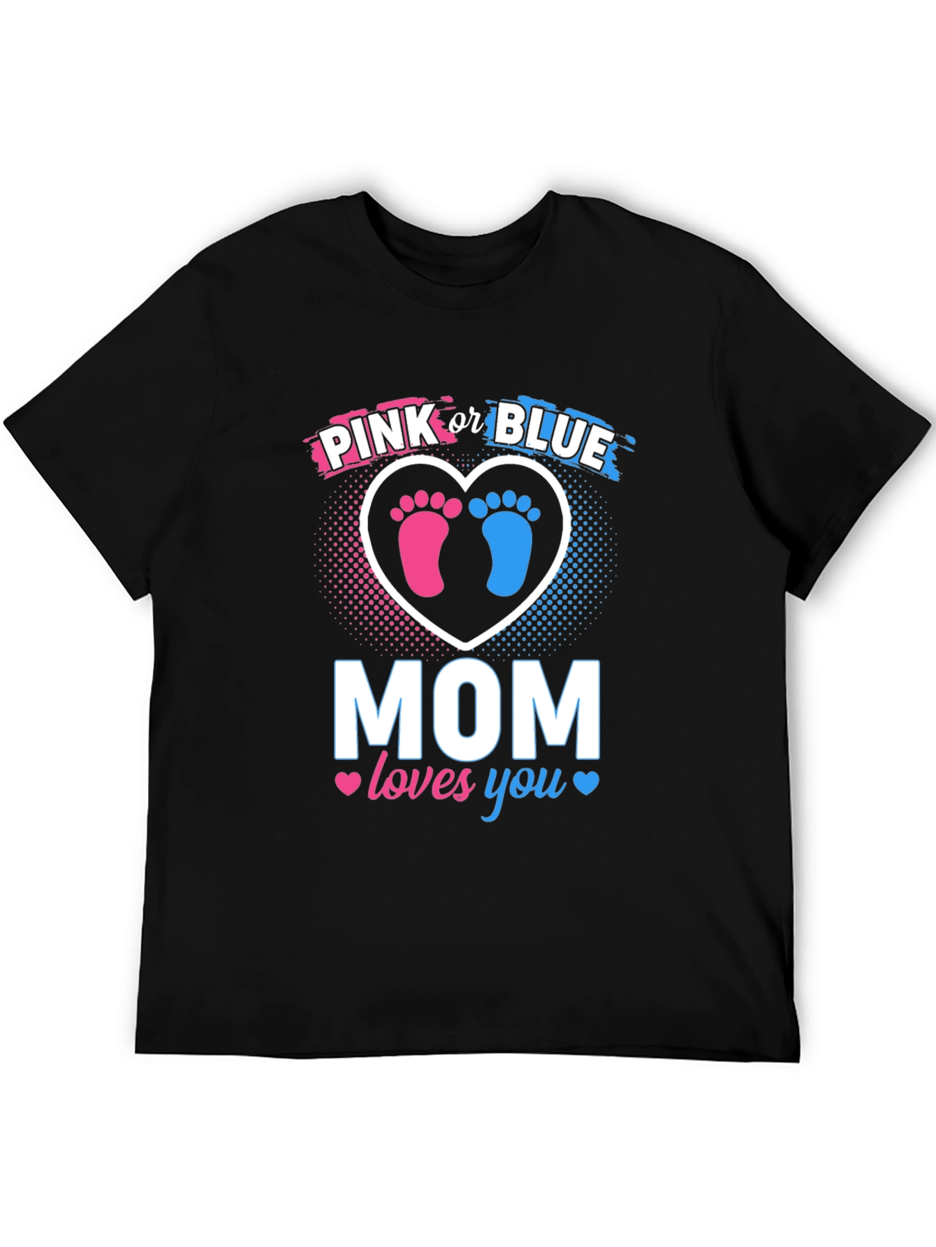 Pink or Blue Mom Loves You T-Shirt