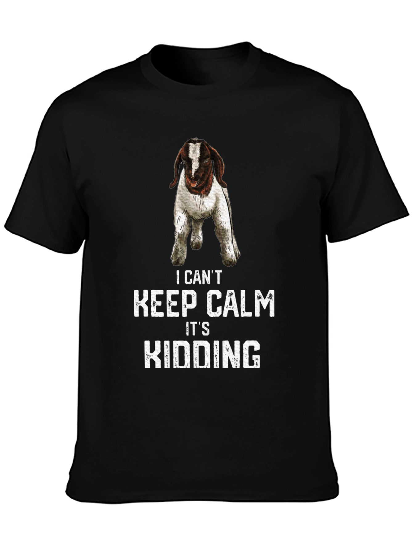 I Cant Keep Calm Its Kidding Goat Graphic T-Shirt