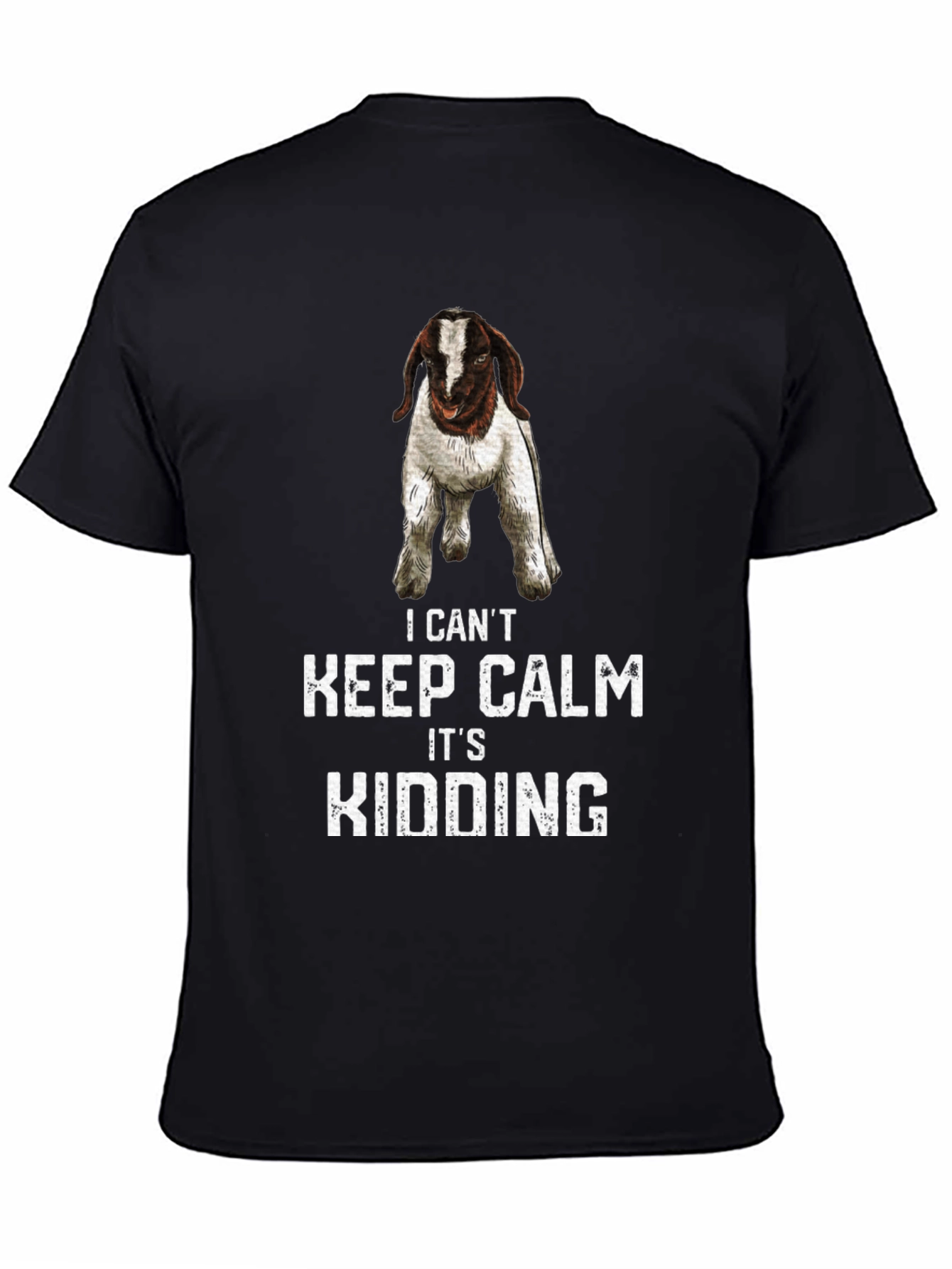 I Cant Keep Calm Its Kidding Goat Graphic T-Shirt