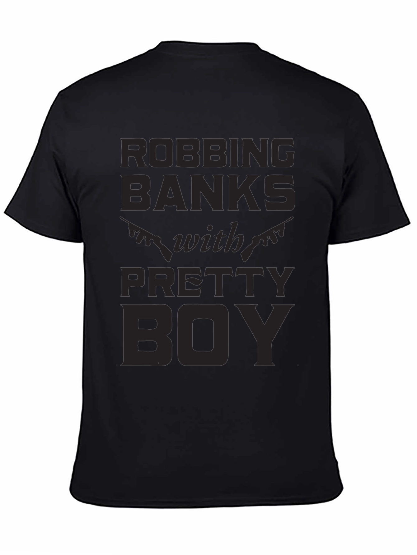 Robbing Banks With Pretty Boy Graphic T-Shirt