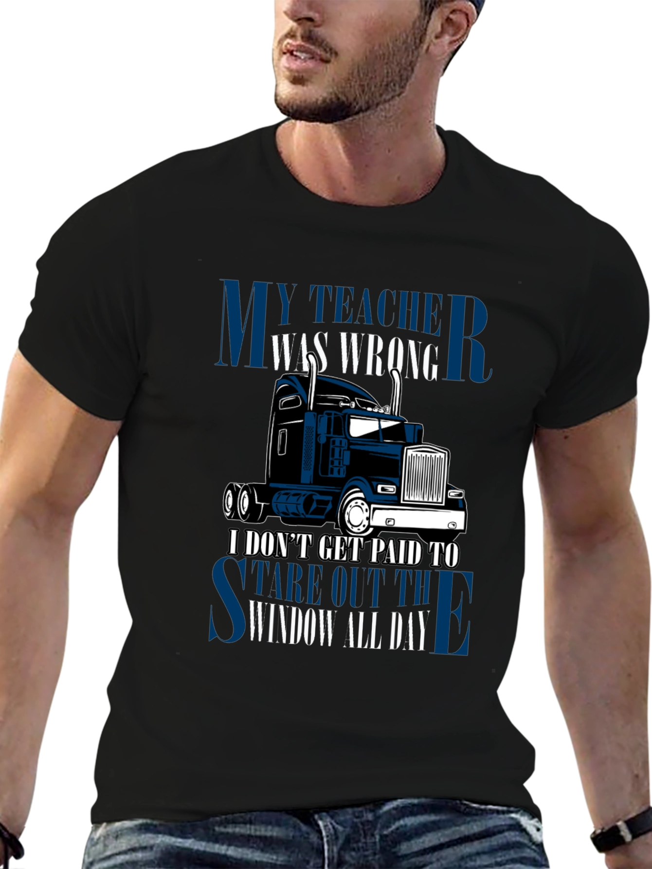 Trucker T-Shirt: My Teacher Was Wrong