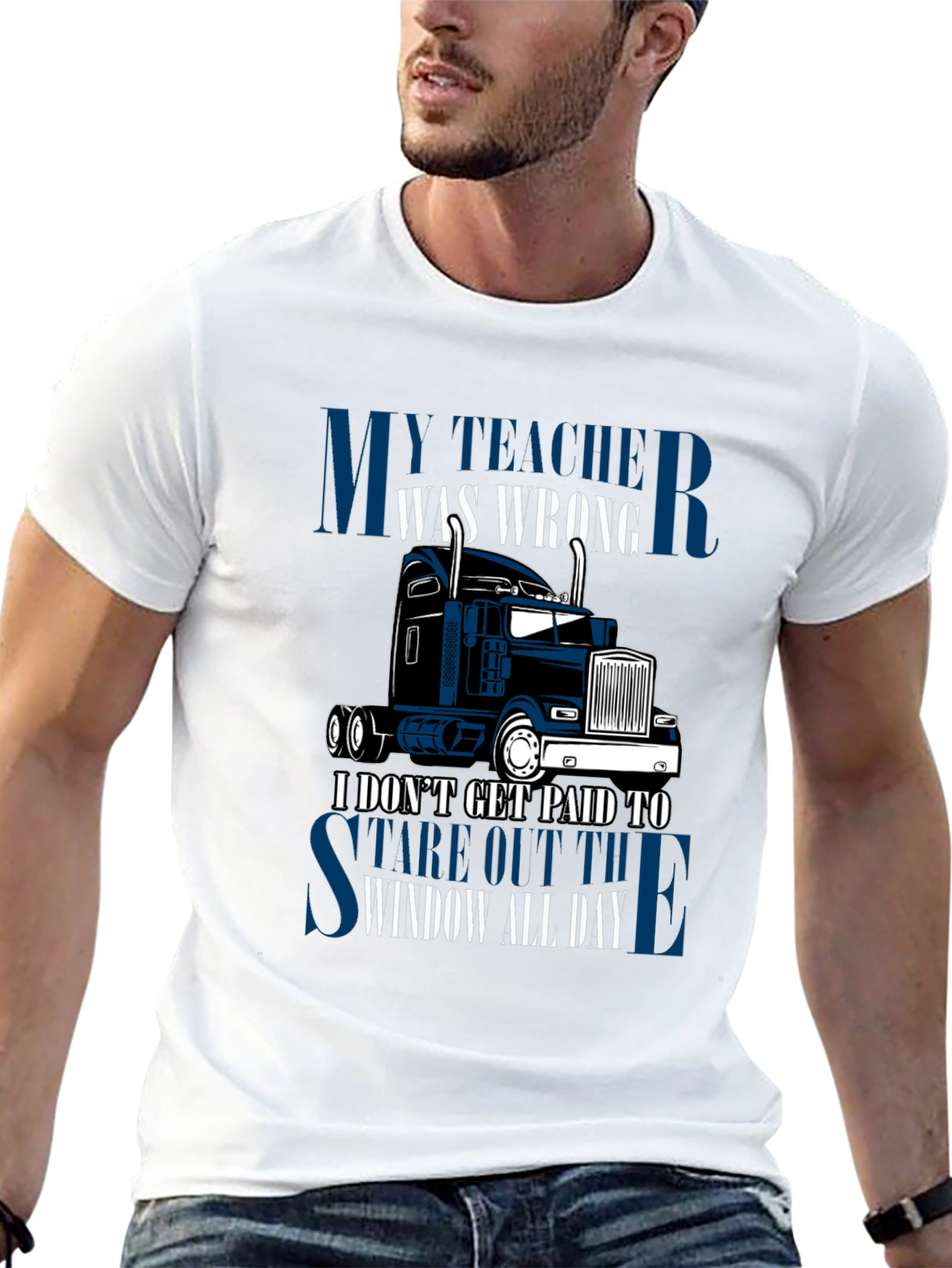 Trucker T-Shirt: My Teacher Was Wrong