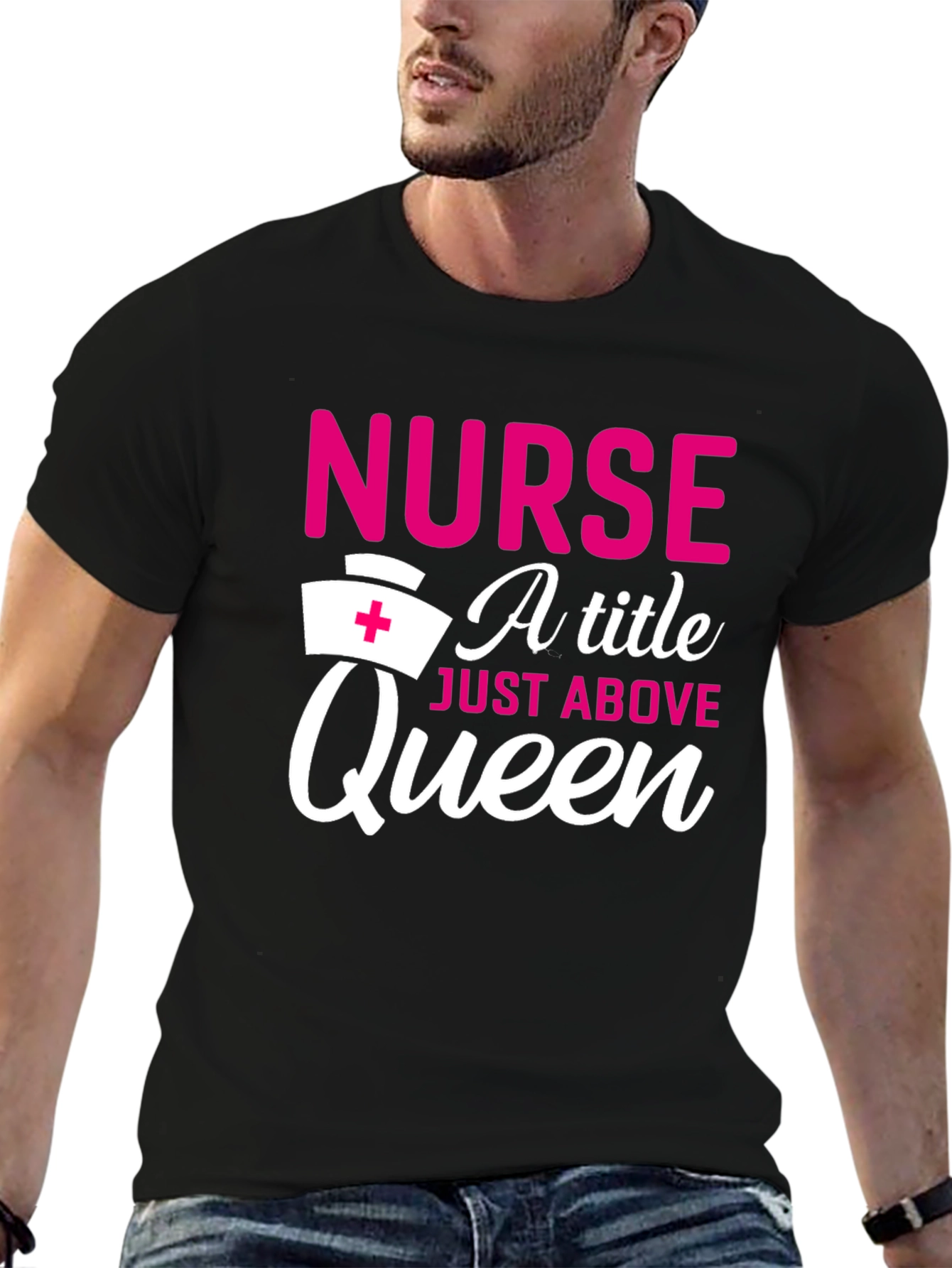 Nurse A Title Just Above Queen T-Shirt