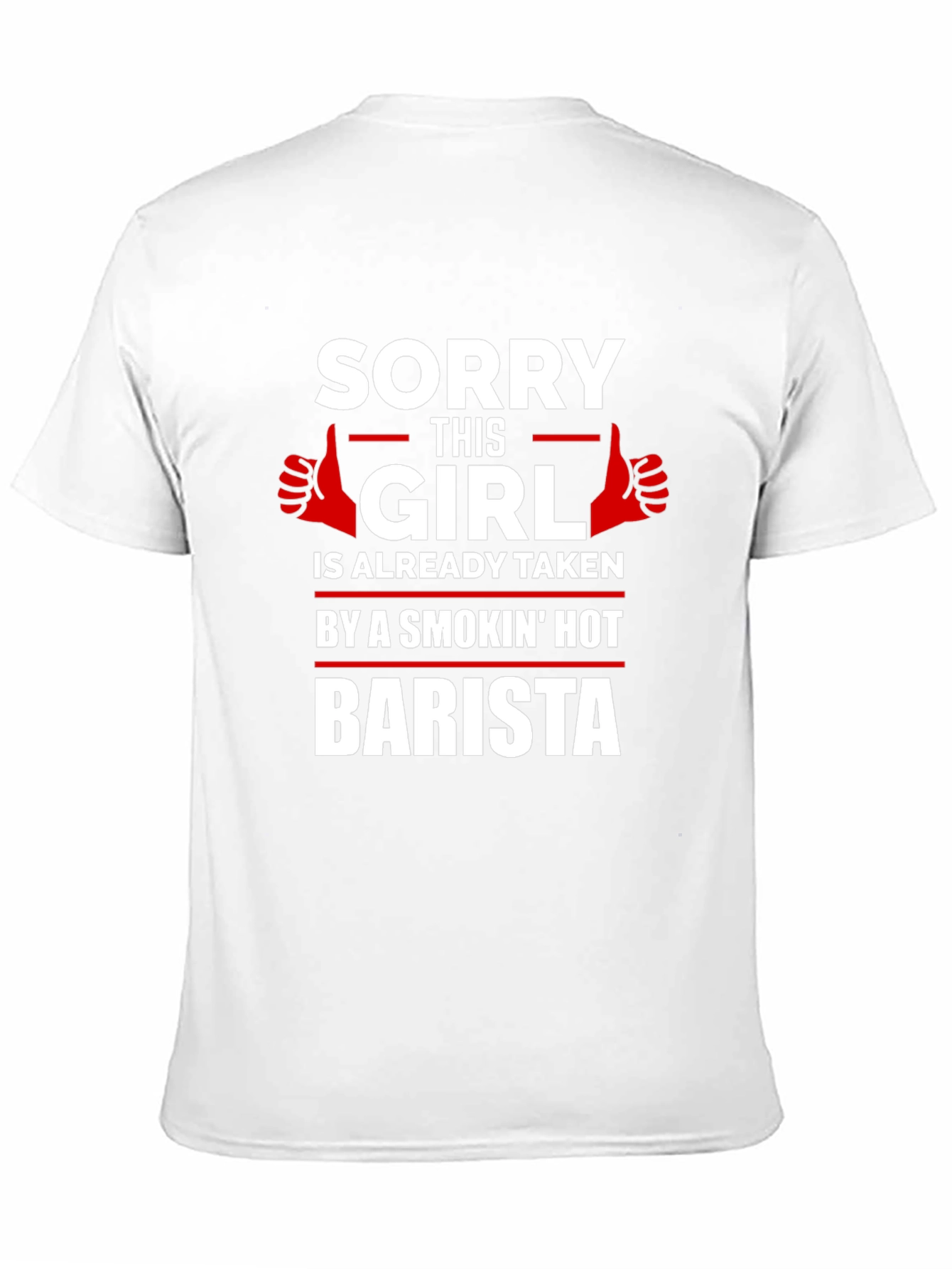 Sorry Girl Taken by Smokin Hot Barista T-Shirt