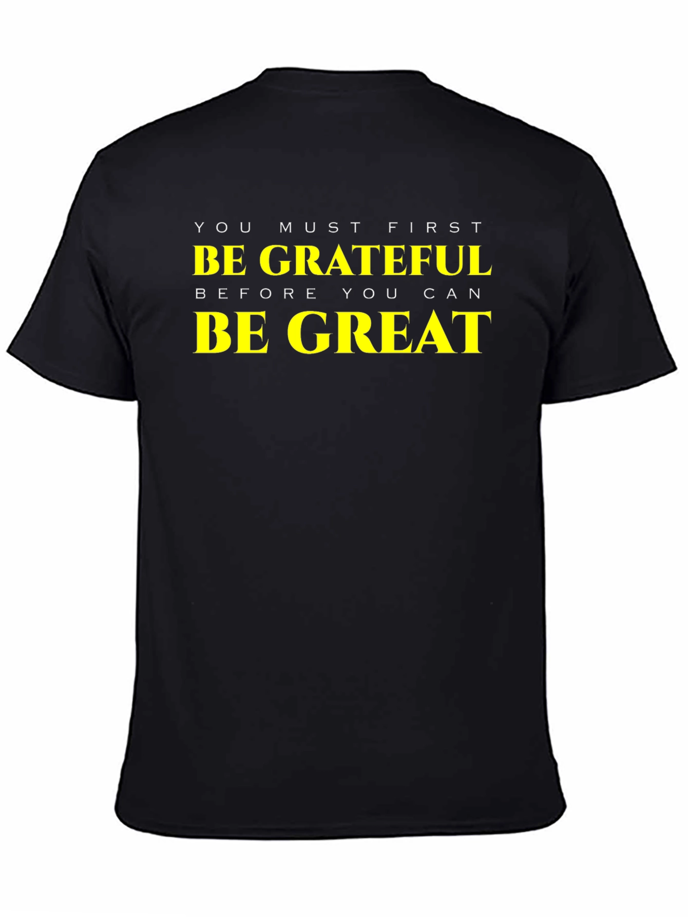 Grateful Be Great Black T-Shirt - Motivational Tee