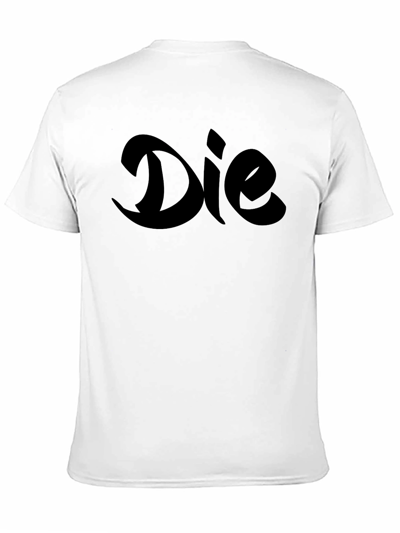 Die Word Art Graphic T-Shirt