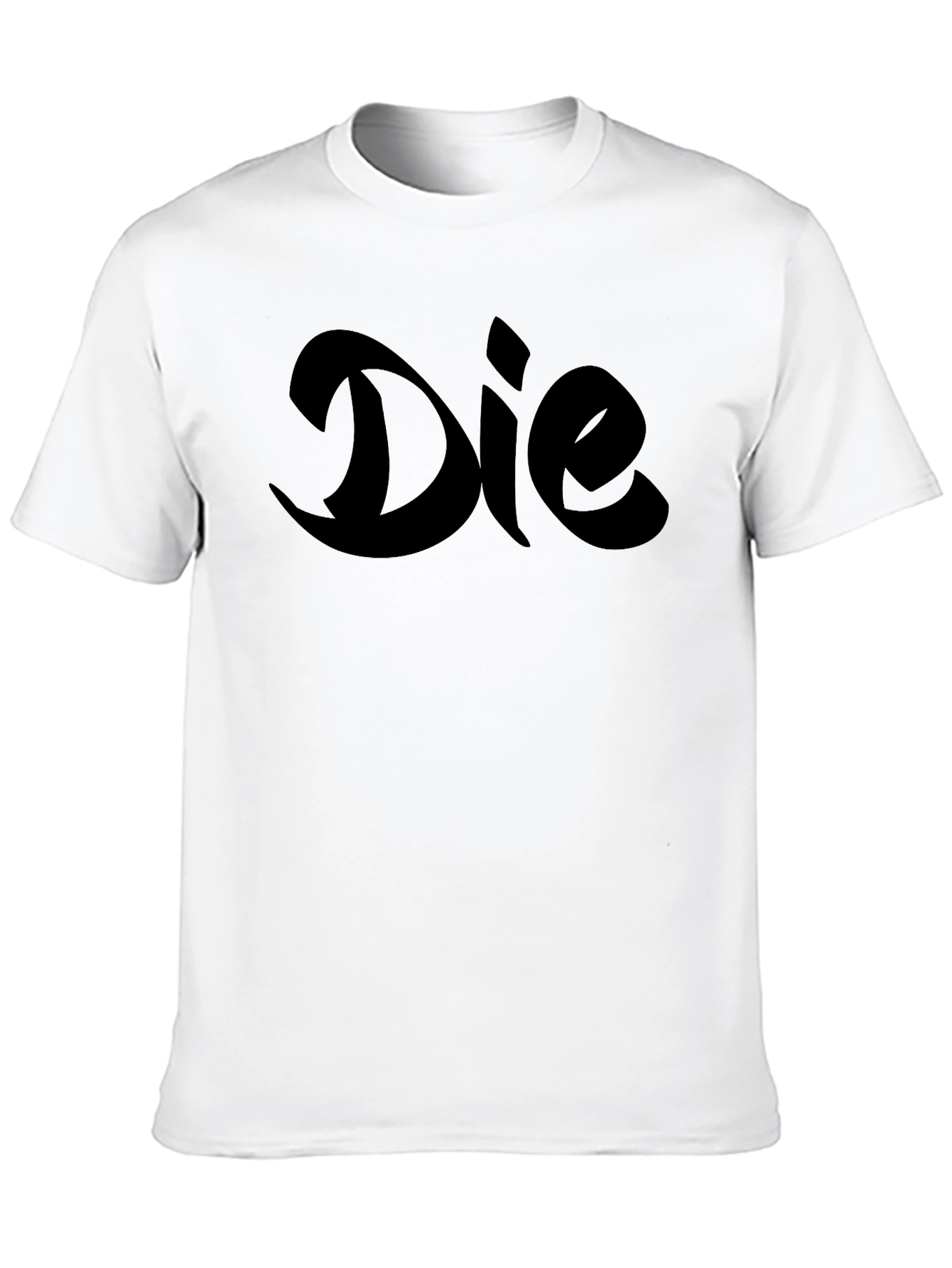 Die Word Art Graphic T-Shirt